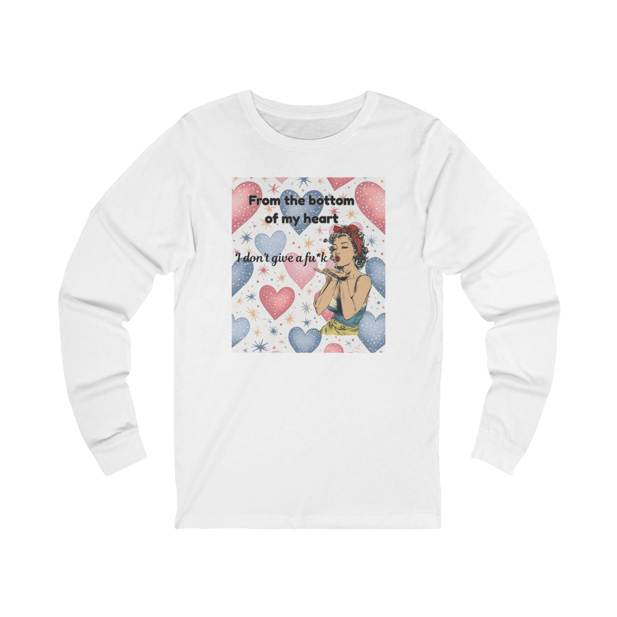 Long Sleeve Tee — Retro Pin-Up 'From the bottom of my heart I don't give a f**k' Tee