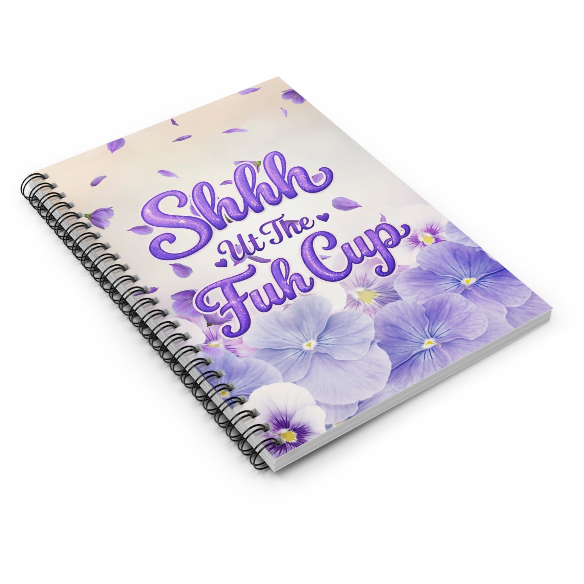 Spiral Notebook — “Shhh, ut The Fuh Cup” Purple Floral Ruled Journal