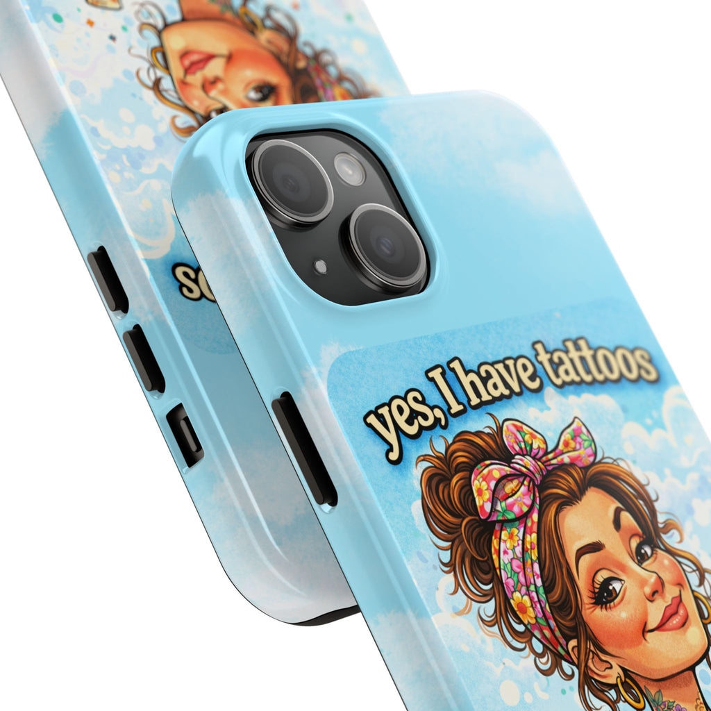 Phone Case — “Yes, I Have Tattoos” Floral Sticker-Loving Protective Case