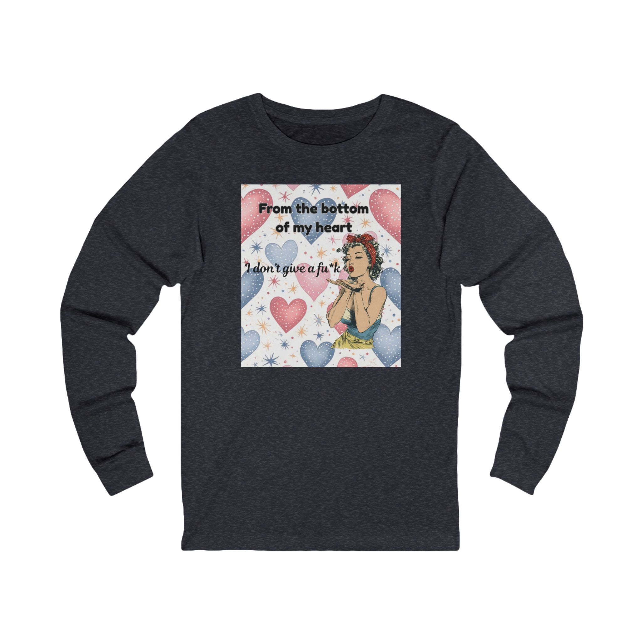 Long Sleeve Tee — Retro Pin-Up 'From the bottom of my heart I don't give a f**k' Tee