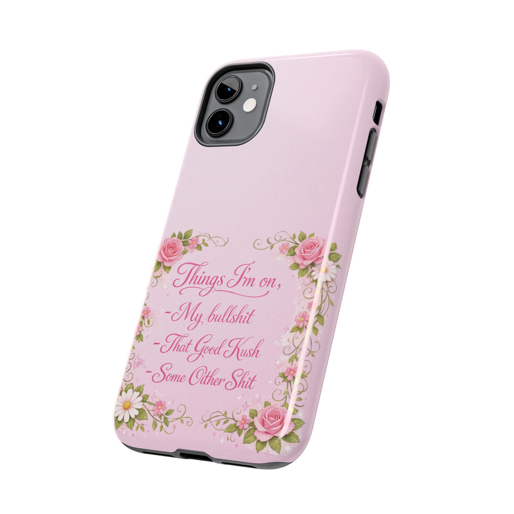 Tough Phone Case — Floral Script "Things I'm On" Protective Phone Cover