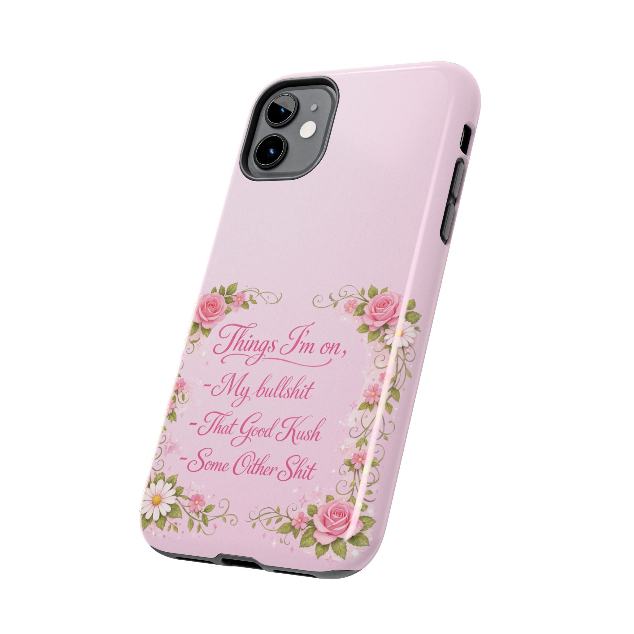 Tough Phone Case — Floral Script "Things I'm On" Protective Phone Cover