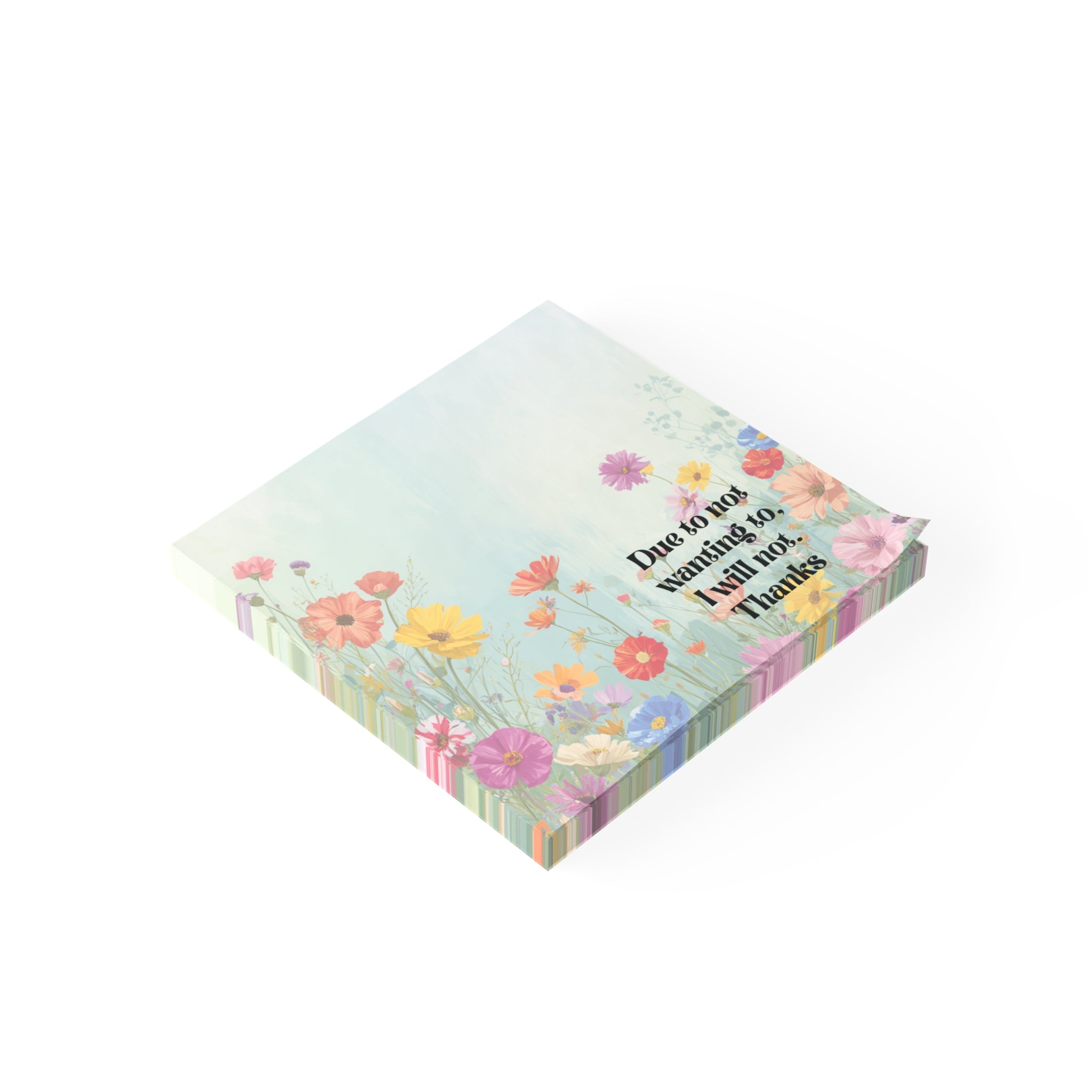 Floral 'Due to not wanting to, I will not. Thanks' Post-it Note Pad