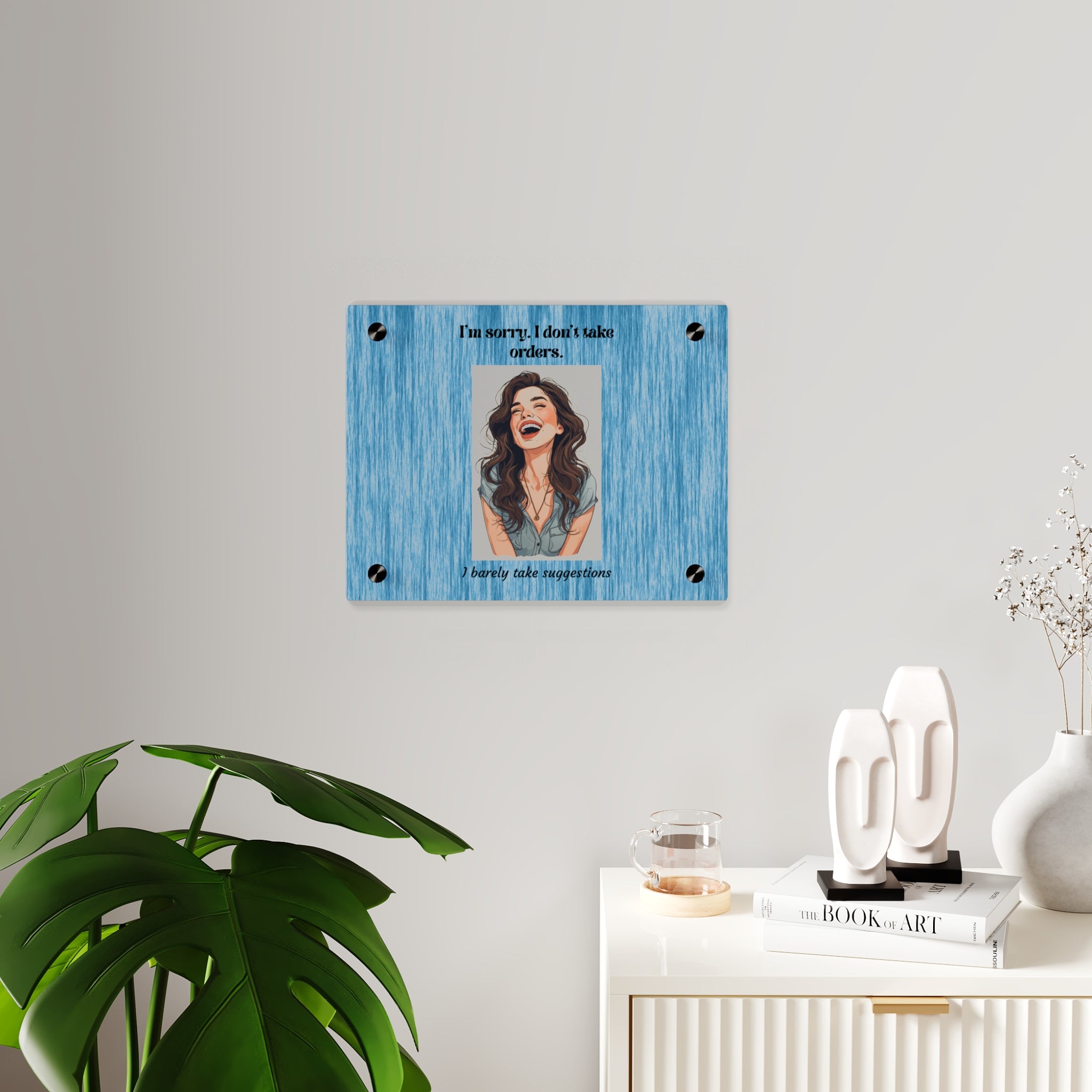 Acrylic Wall Art Panel – "I'm Sorry I Don't Take Orders" Laughing Woman Decorative Plaque