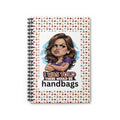 Funny 'I Was Told There Would Be Handbags' Spiral Notebook — Ruled Journal for Handbag Lovers