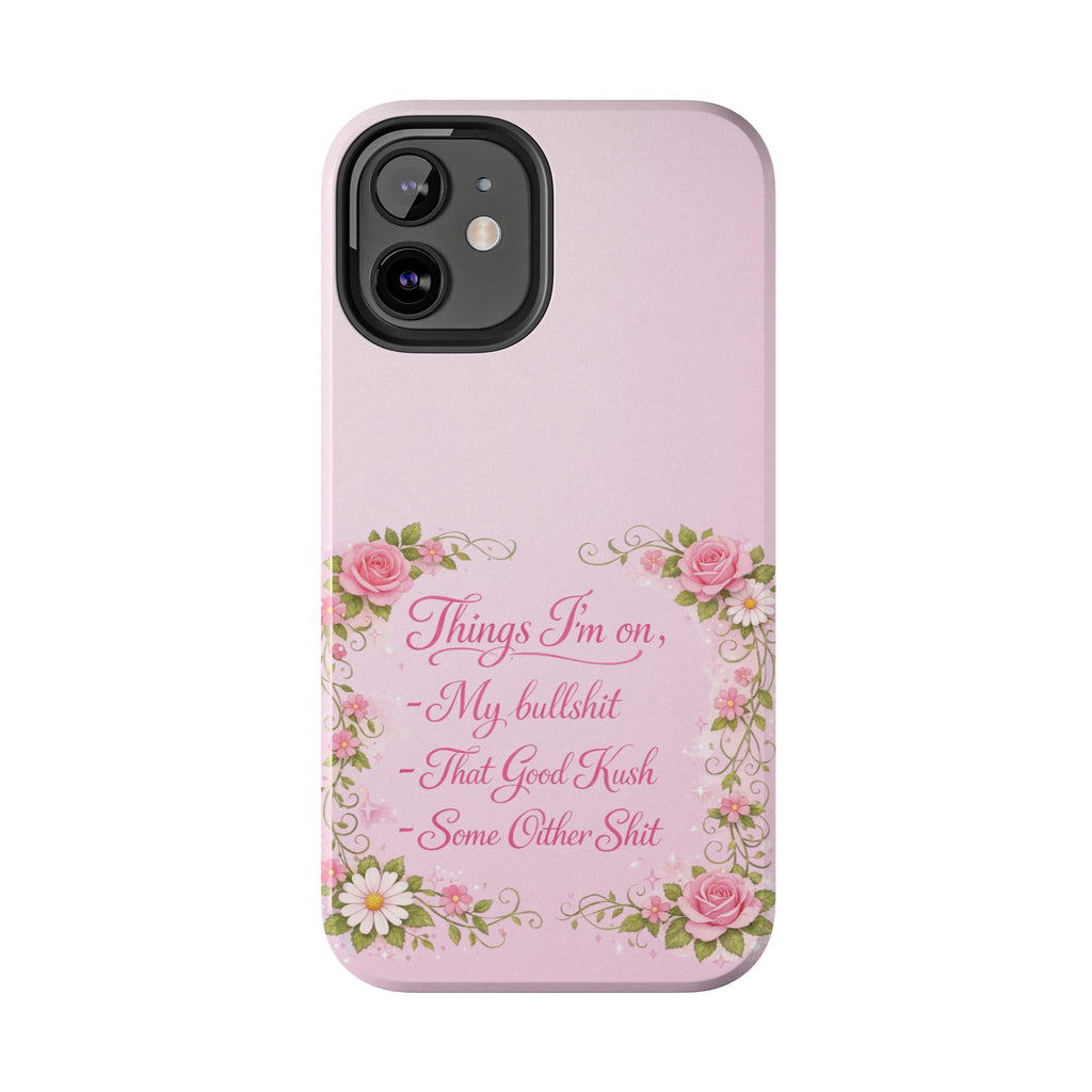 Tough Phone Case — Floral Script "Things I'm On" Protective Phone Cover