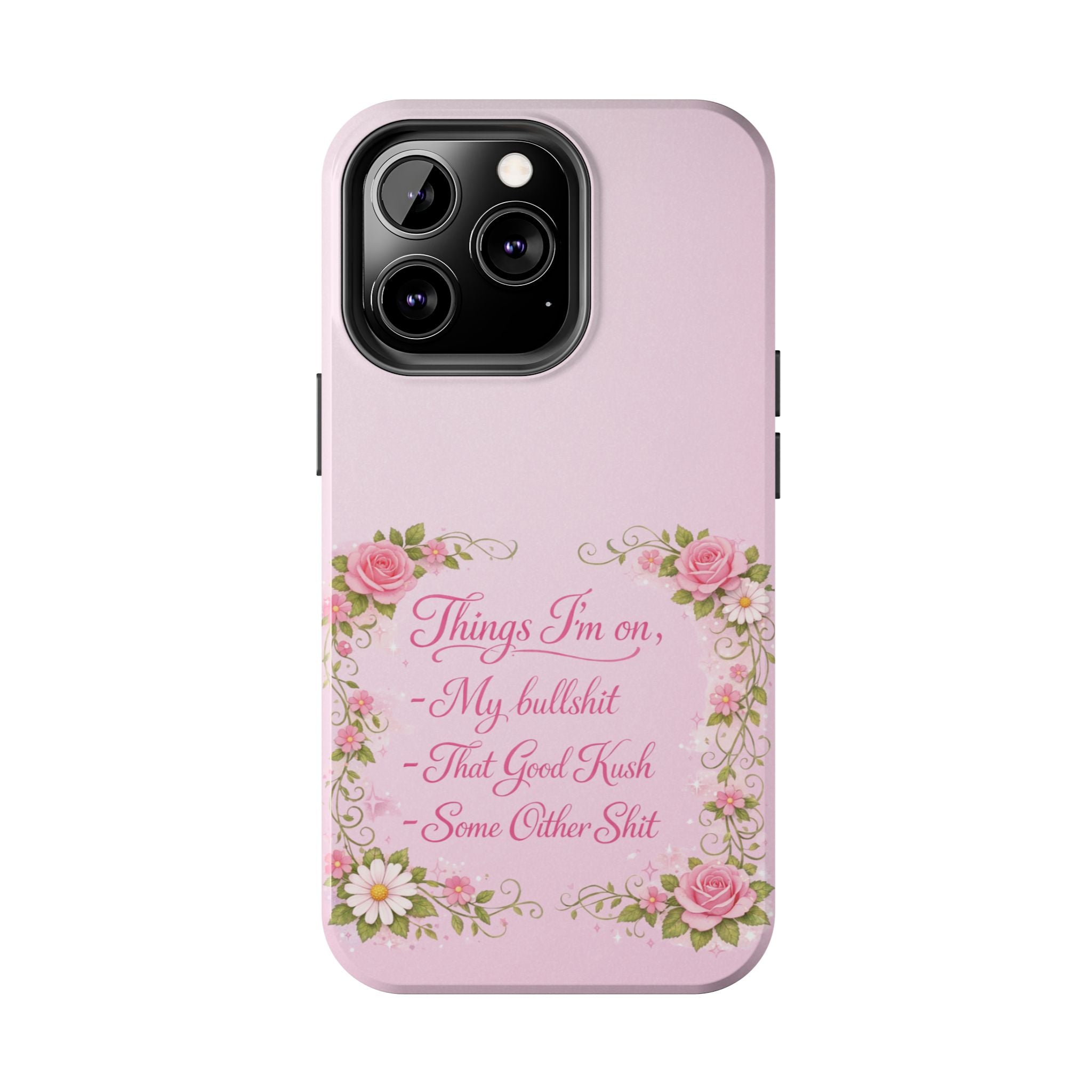 Tough Phone Case — Floral Script "Things I'm On" Protective Phone Cover