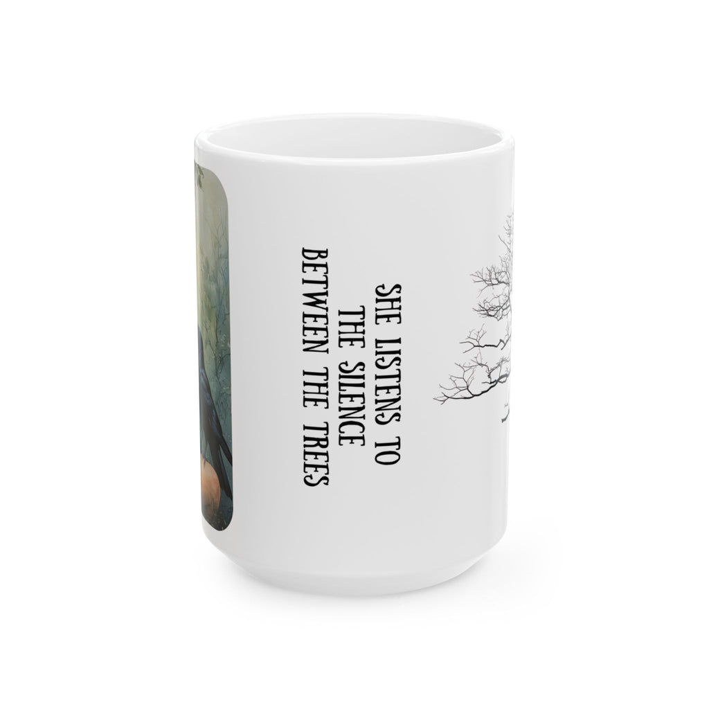 She Listens to the Silence Between the Trees Ceramic Mug — Nature Lover Coffee Cup (15oz)
