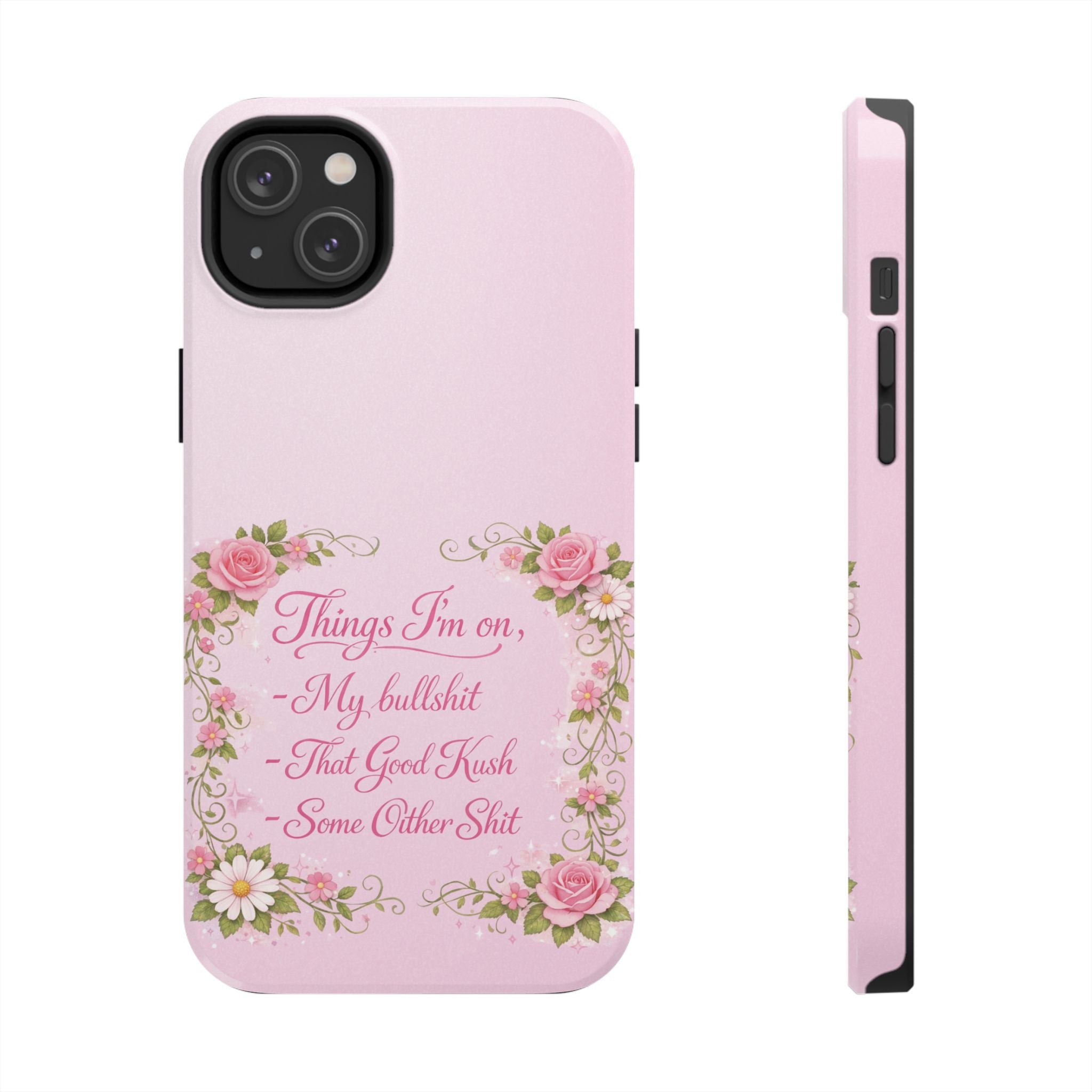 Tough Phone Case — Floral Script "Things I'm On" Protective Phone Cover