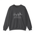 Hey Willow Funny Graphic Sweatshirt — "Hey Willow I'm Going to Need You to Shut the F*** Up" Crewneck