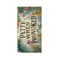 "Petty When Provoked" Floral Beach Towel — Funny Sarcastic Pool & Summer Towel