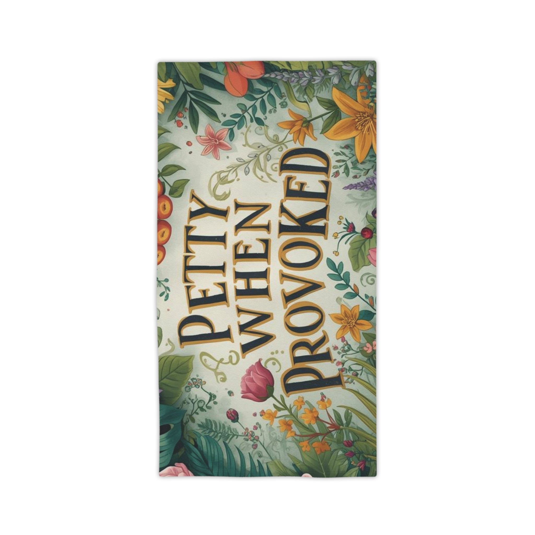 "Petty When Provoked" Floral Beach Towel — Funny Sarcastic Pool & Summer Towel