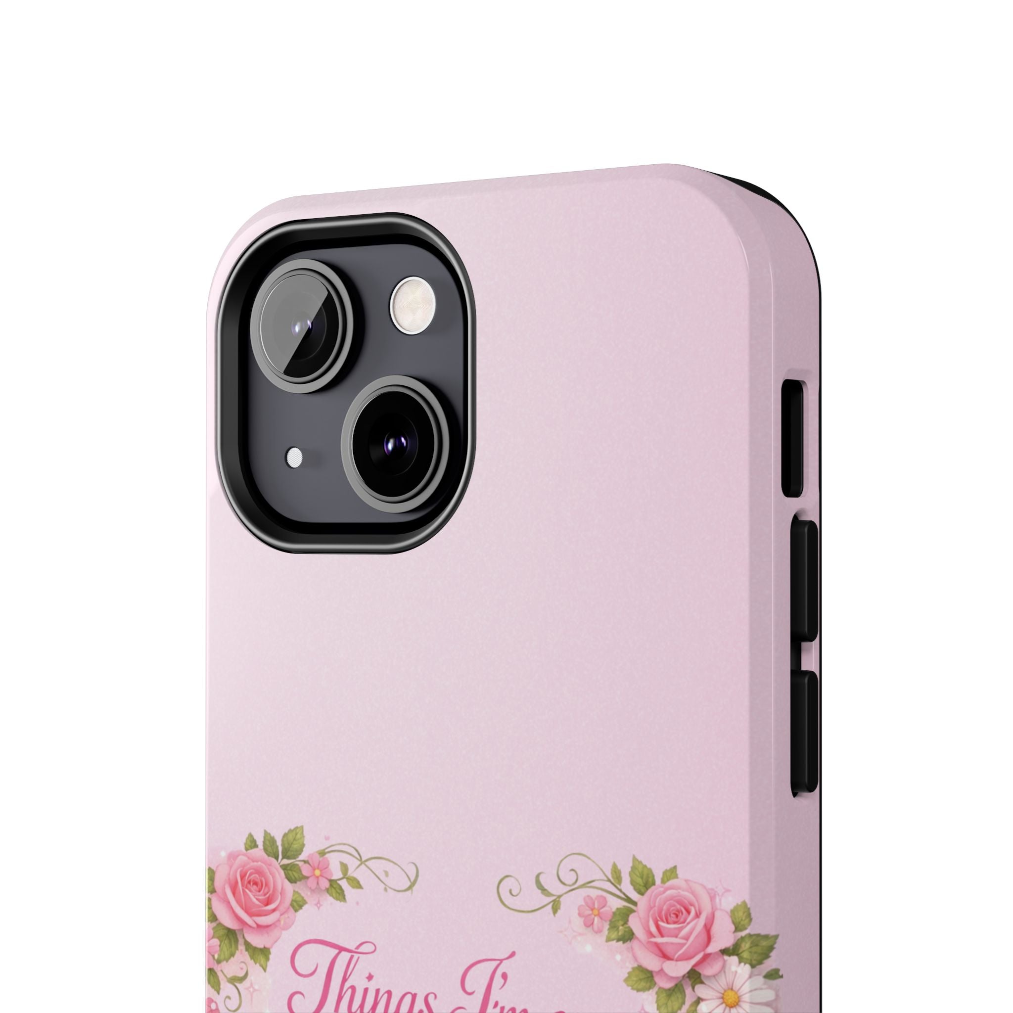 Tough Phone Case — Floral Script "Things I'm On" Protective Phone Cover