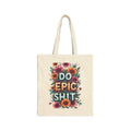 Do Epic Shit Tote Bag — Floral Motivational Canvas Tote version 3