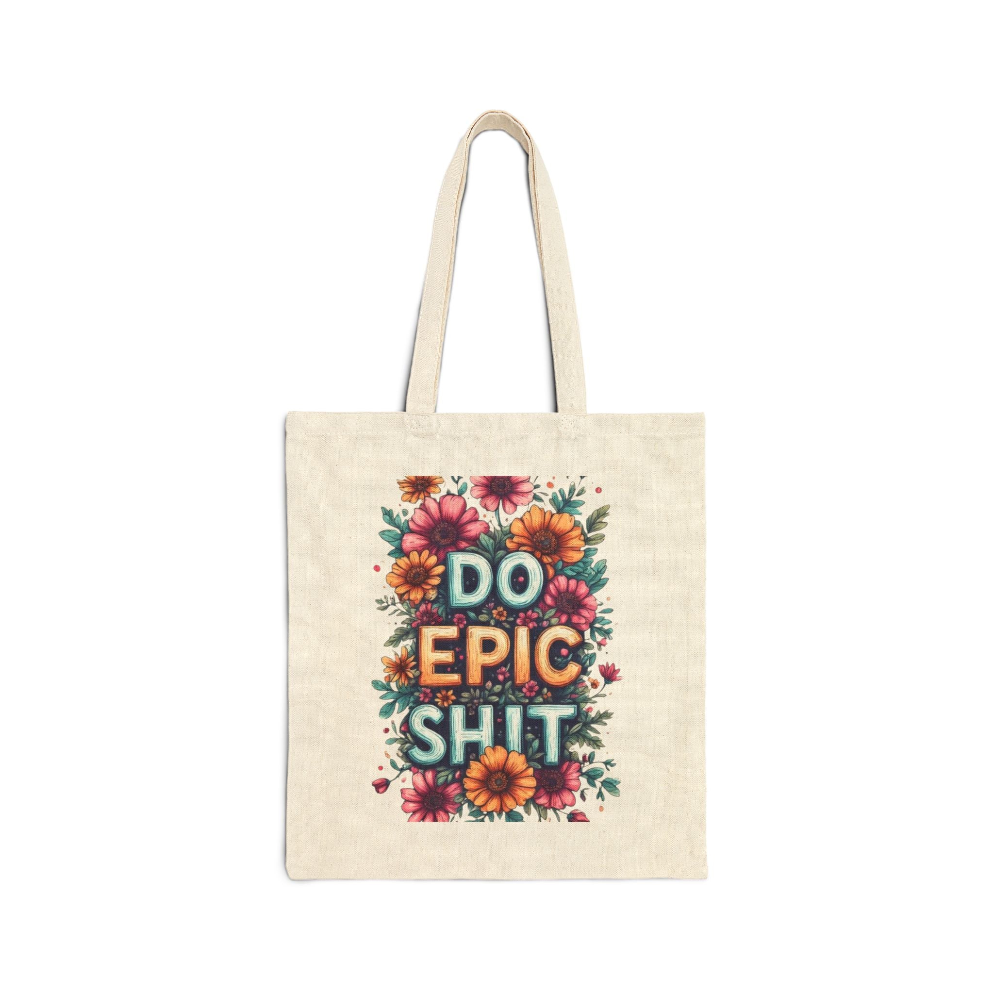 Do Epic Shit Tote Bag — Floral Motivational Canvas Tote version 3