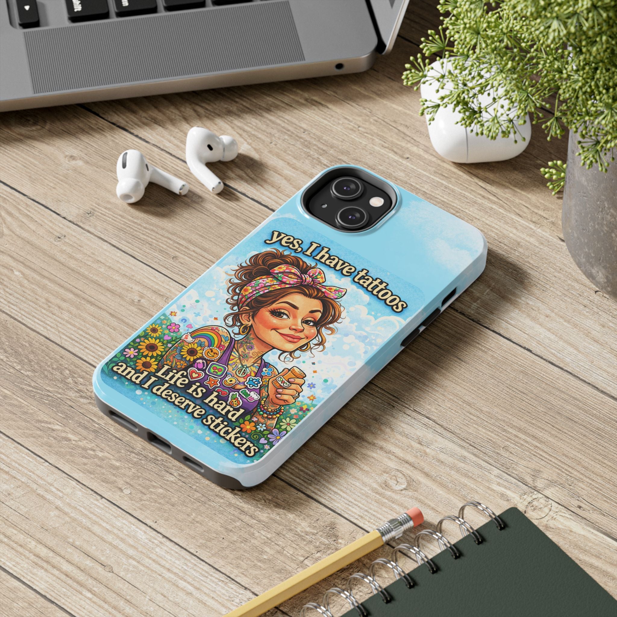 Phone Case — “Yes, I Have Tattoos” Floral Sticker-Loving Protective Case