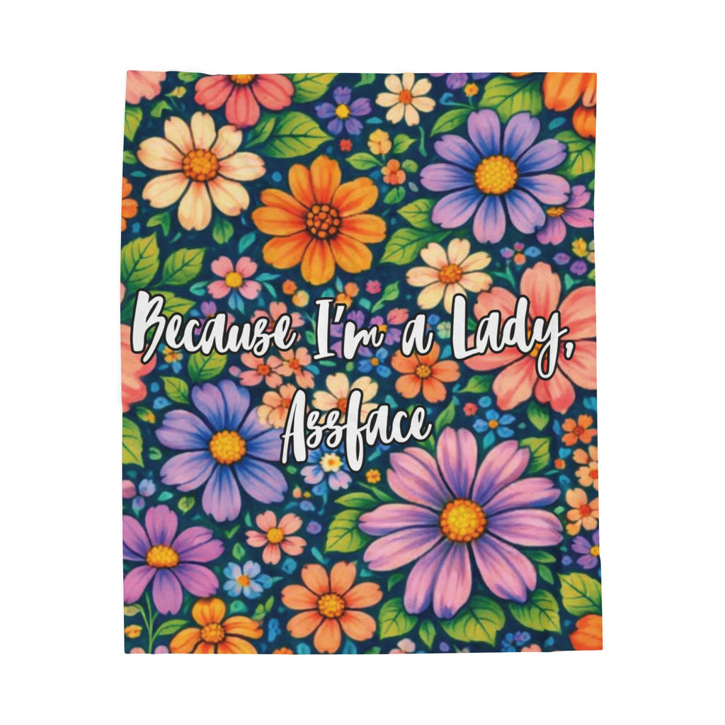 Velveteen Plush Blanket — "Because I'm a Lady, Assface" Floral Cozy Throw