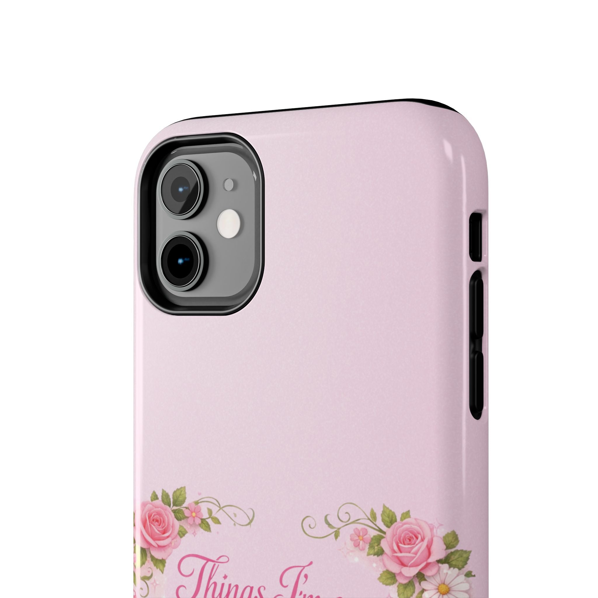 Tough Phone Case — Floral Script "Things I'm On" Protective Phone Cover
