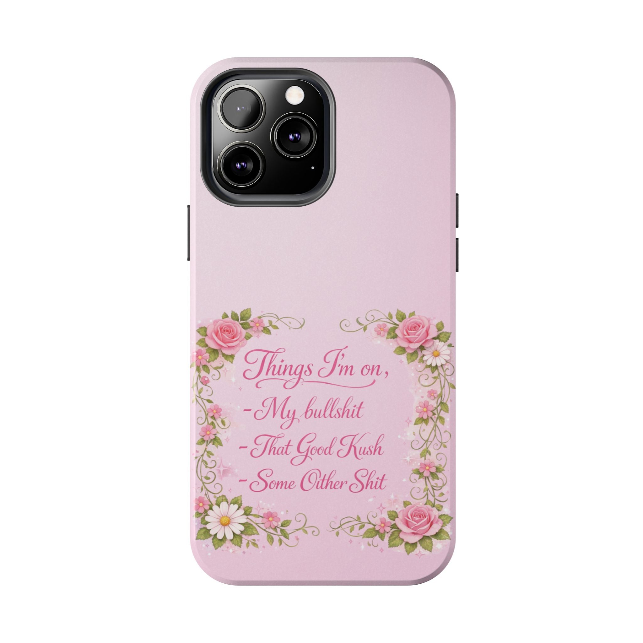Tough Phone Case — Floral Script "Things I'm On" Protective Phone Cover