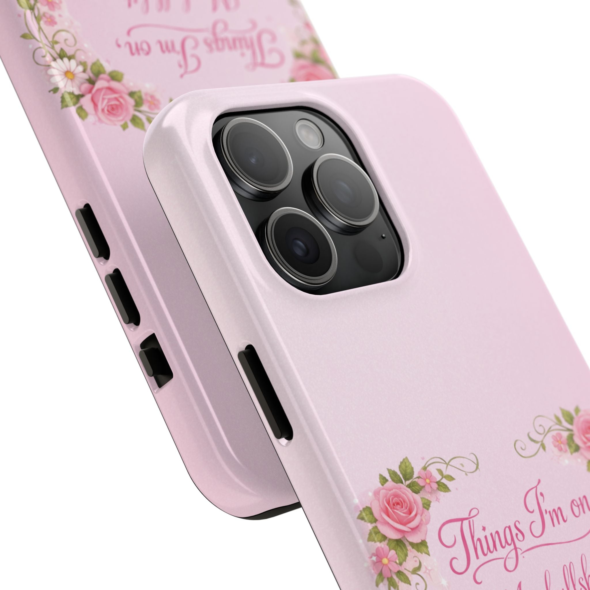 Tough Phone Case — Floral Script "Things I'm On" Protective Phone Cover