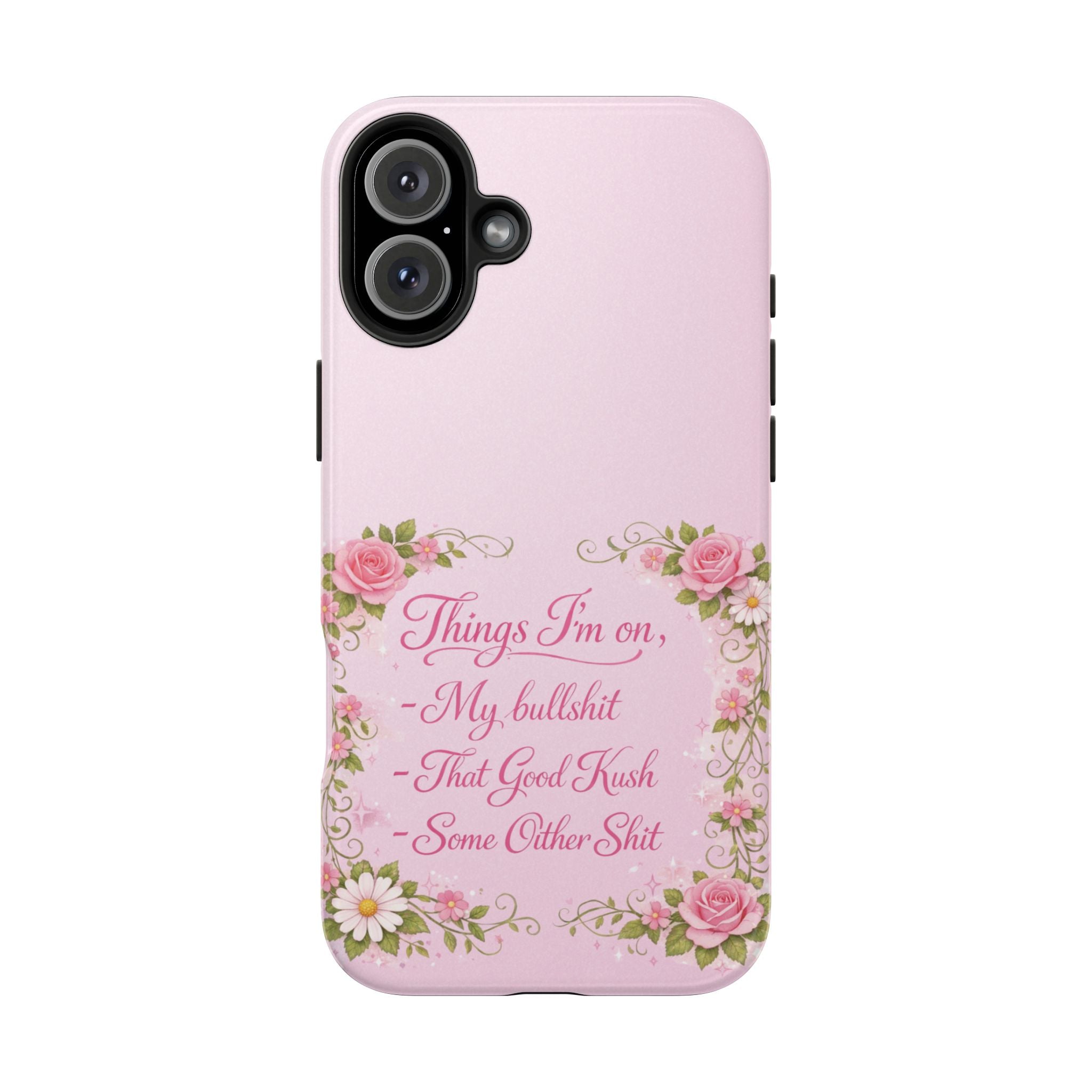 Tough Phone Case — Floral Script "Things I'm On" Protective Phone Cover