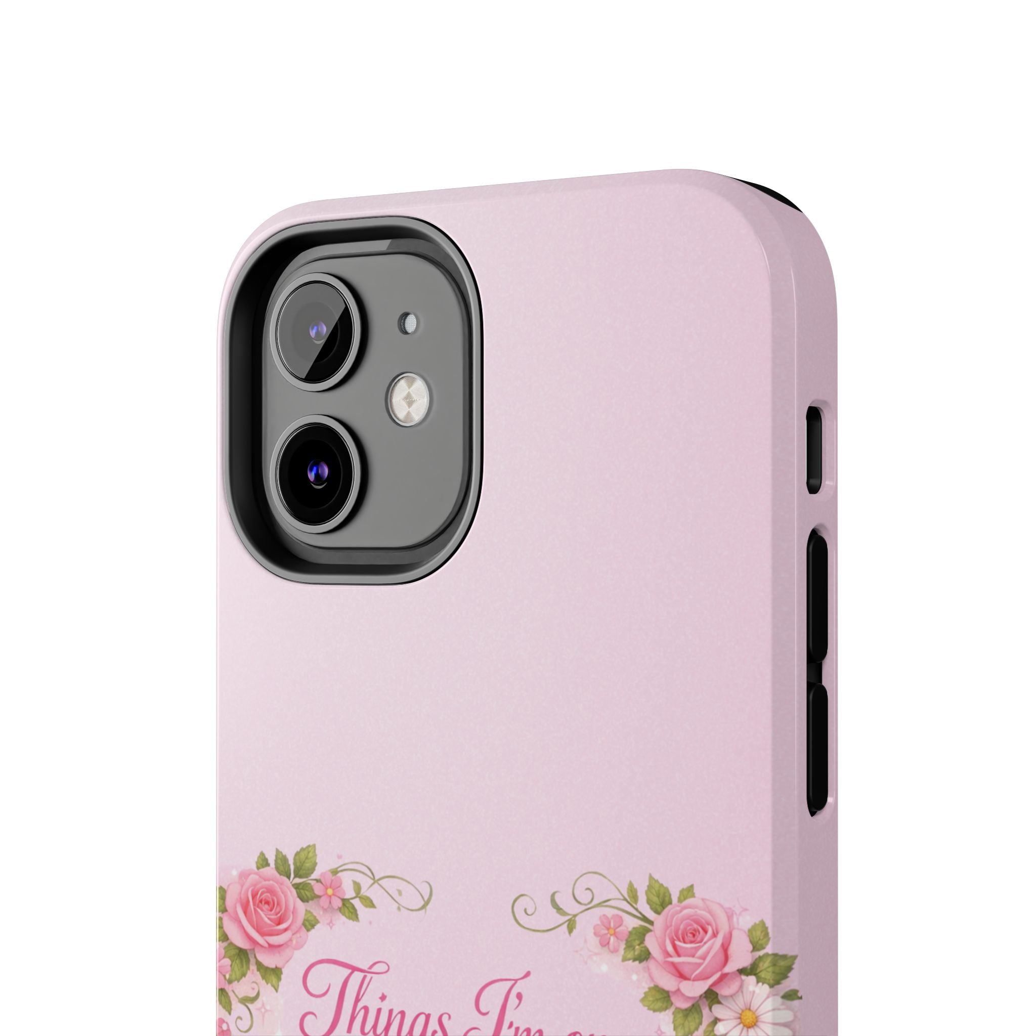 Tough Phone Case — Floral Script "Things I'm On" Protective Phone Cover
