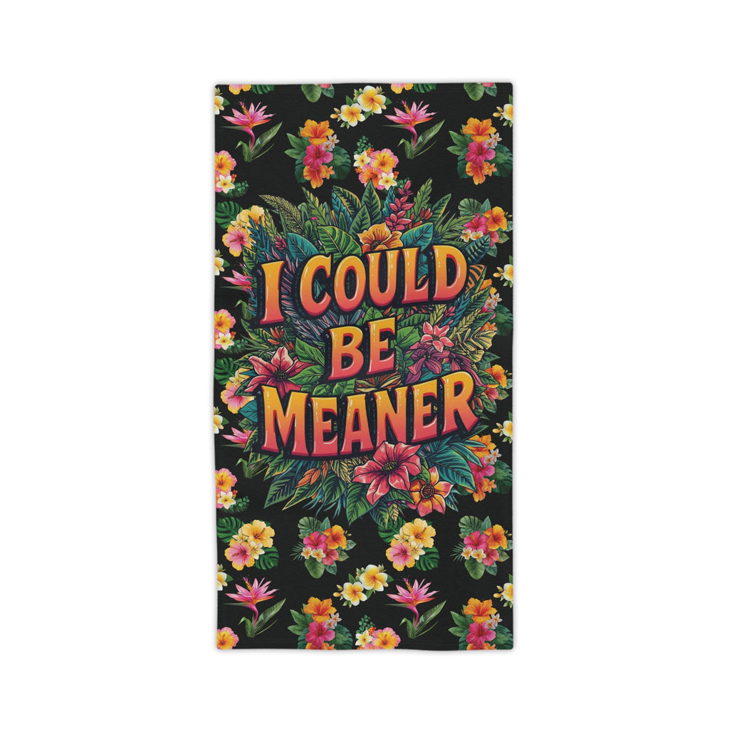 I Could Be Meaner Floral Beach Towel – Bold Tropical Sarcastic Vacation Towel