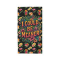 I Could Be Meaner Floral Beach Towel – Bold Tropical Sarcastic Vacation Towel