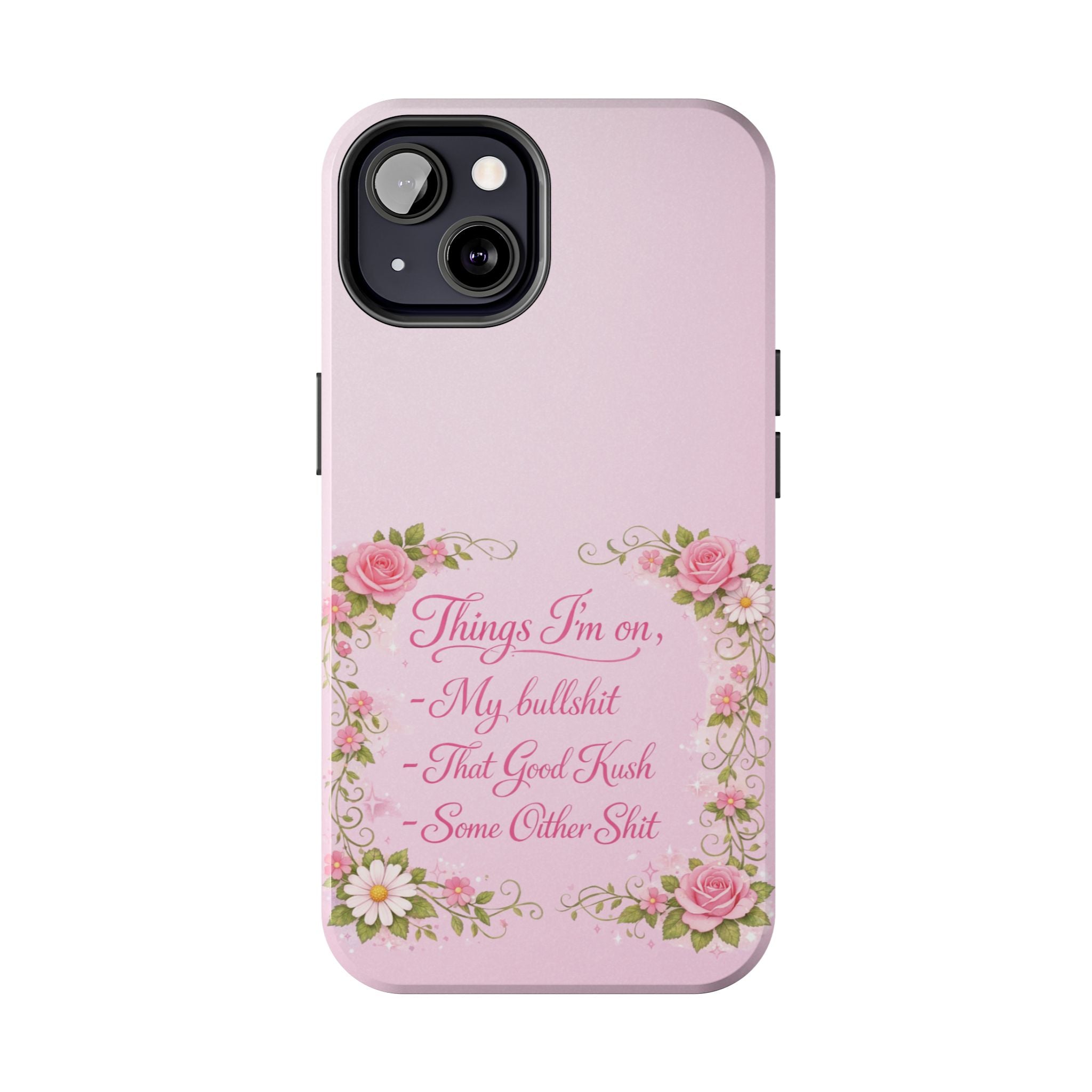 Tough Phone Case — Floral Script "Things I'm On" Protective Phone Cover