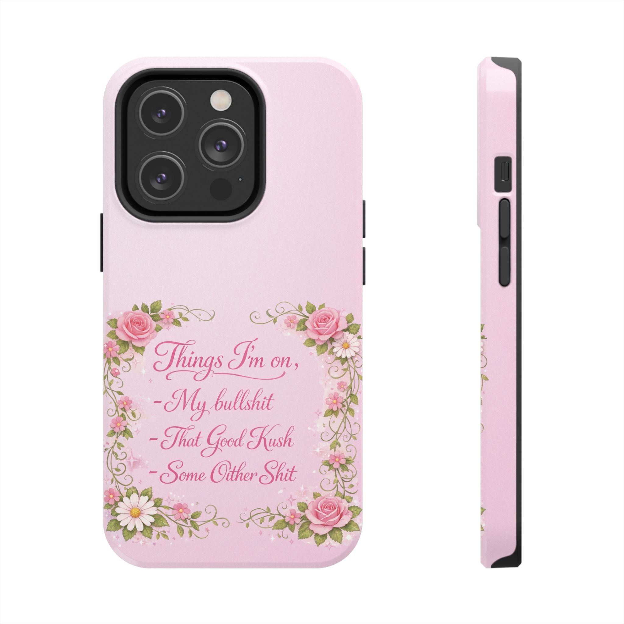Tough Phone Case — Floral Script "Things I'm On" Protective Phone Cover