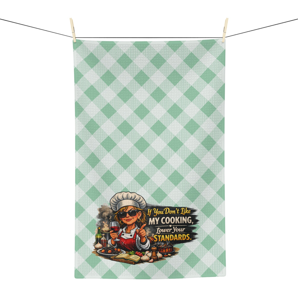Funny Chef Tea Towel — "If You Don't Like My Cooking, Lower Your Standards" Microfiber Kitchen Towel