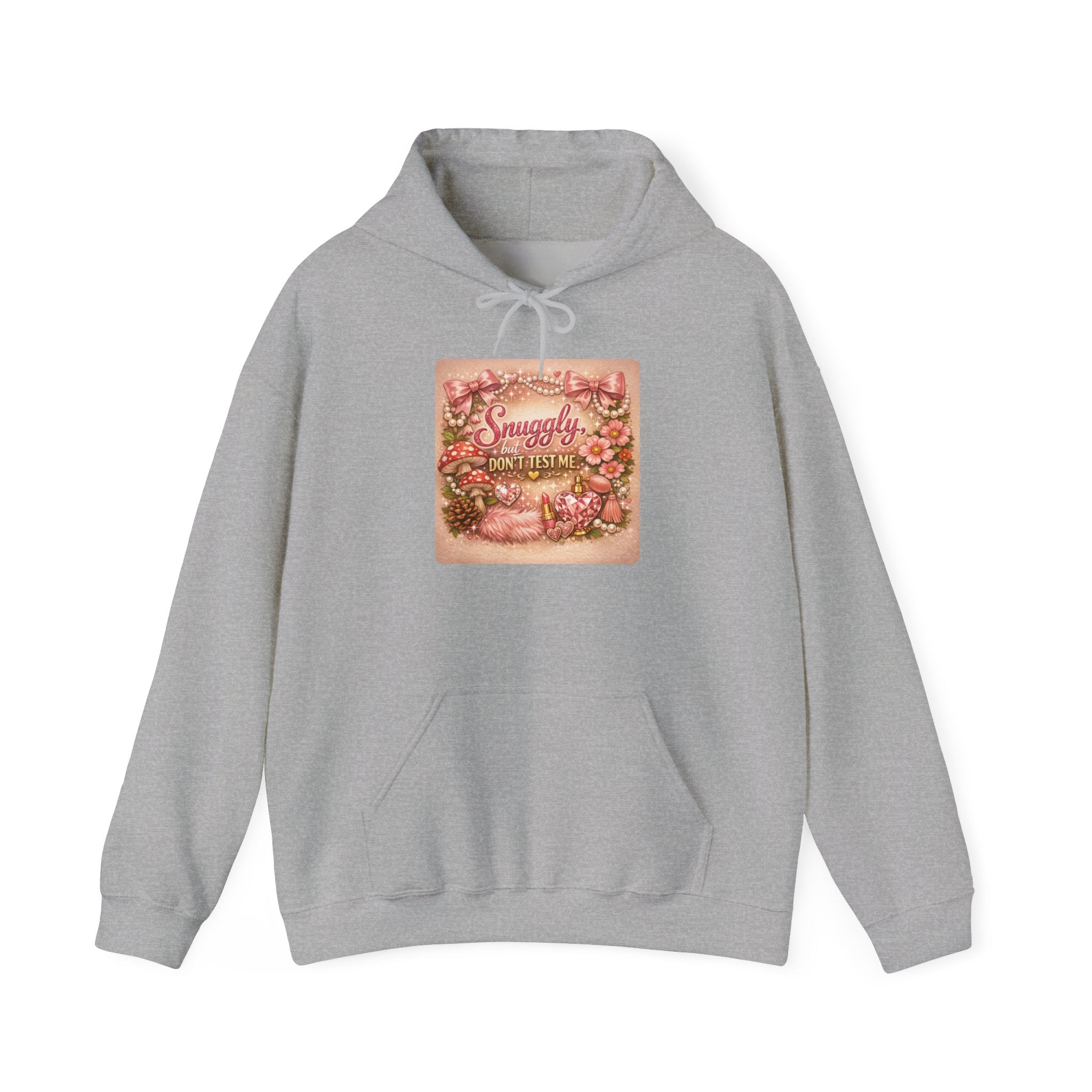 Snuggly But Don't Test Me Hoodie — Sassy Quote Cozy Sweatshirt