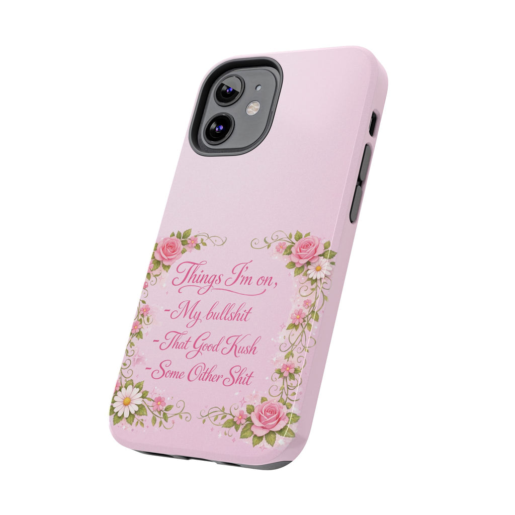 Tough Phone Case — Floral Script "Things I'm On" Protective Phone Cover