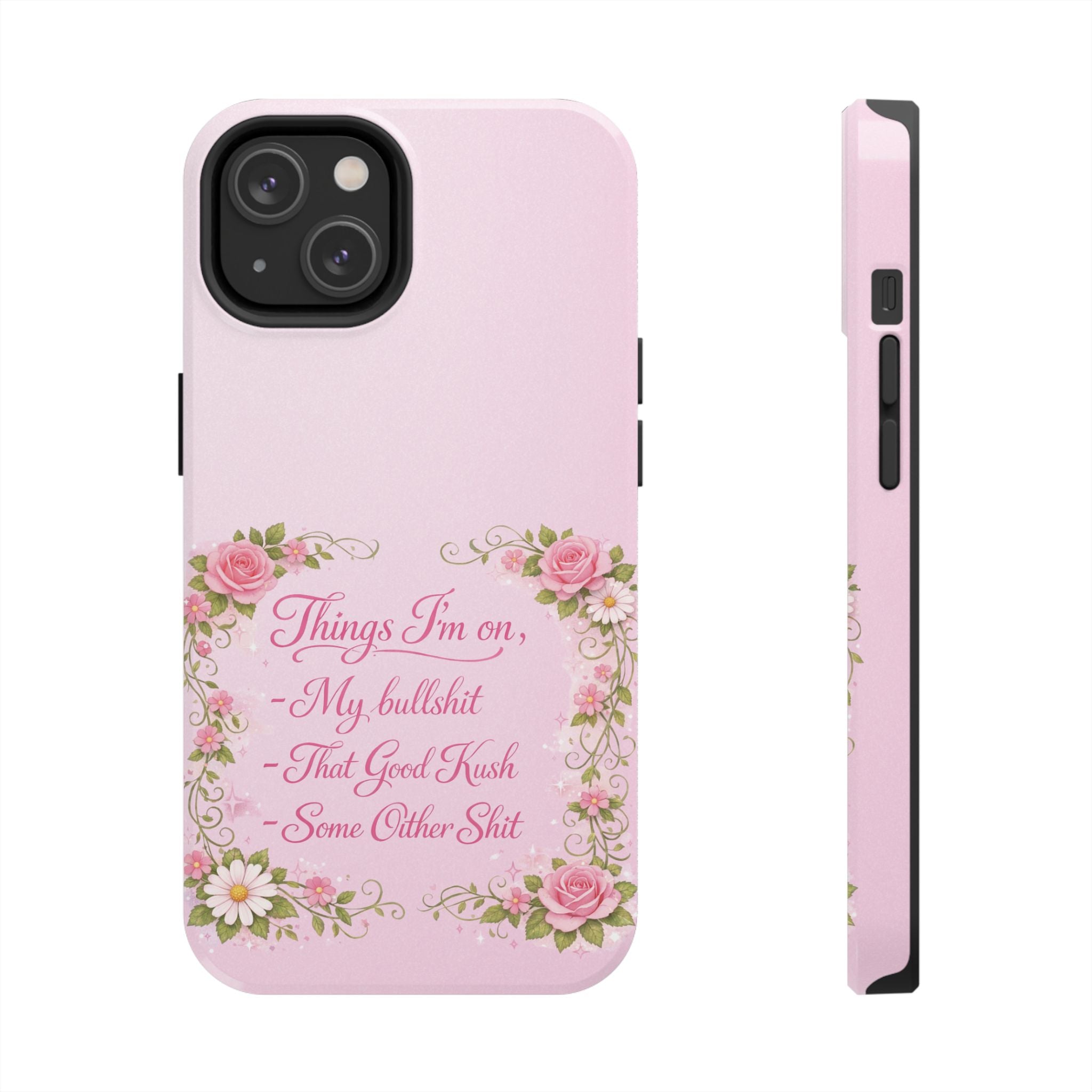 Tough Phone Case — Floral Script "Things I'm On" Protective Phone Cover