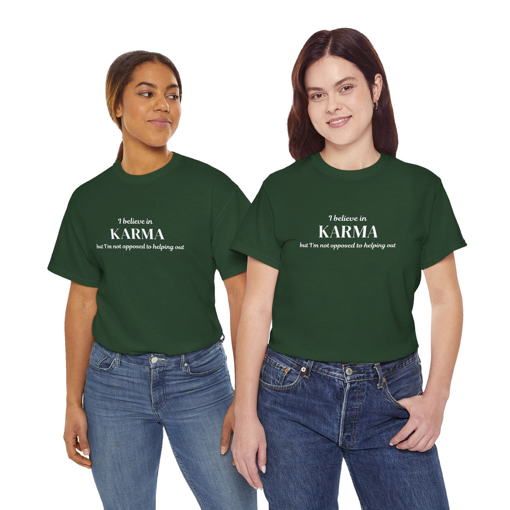 Karma Tee — "I Believe in Karma (But I’m Not Opposed to Helping Out)" Minimalist Graphic T-Shirt