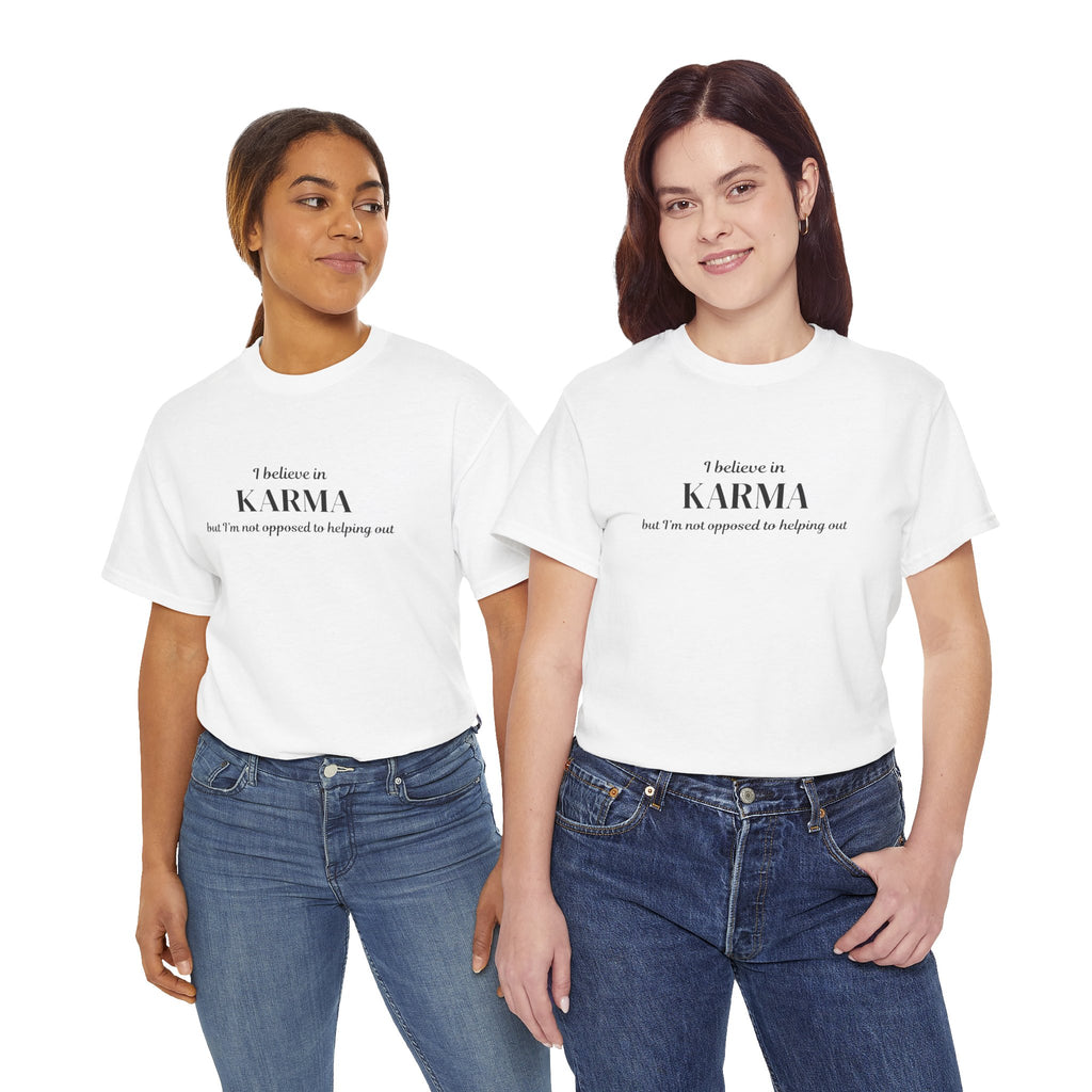 Karma Tee — "I Believe in Karma (But I’m Not Opposed to Helping Out)" Minimalist Graphic T-Shirt