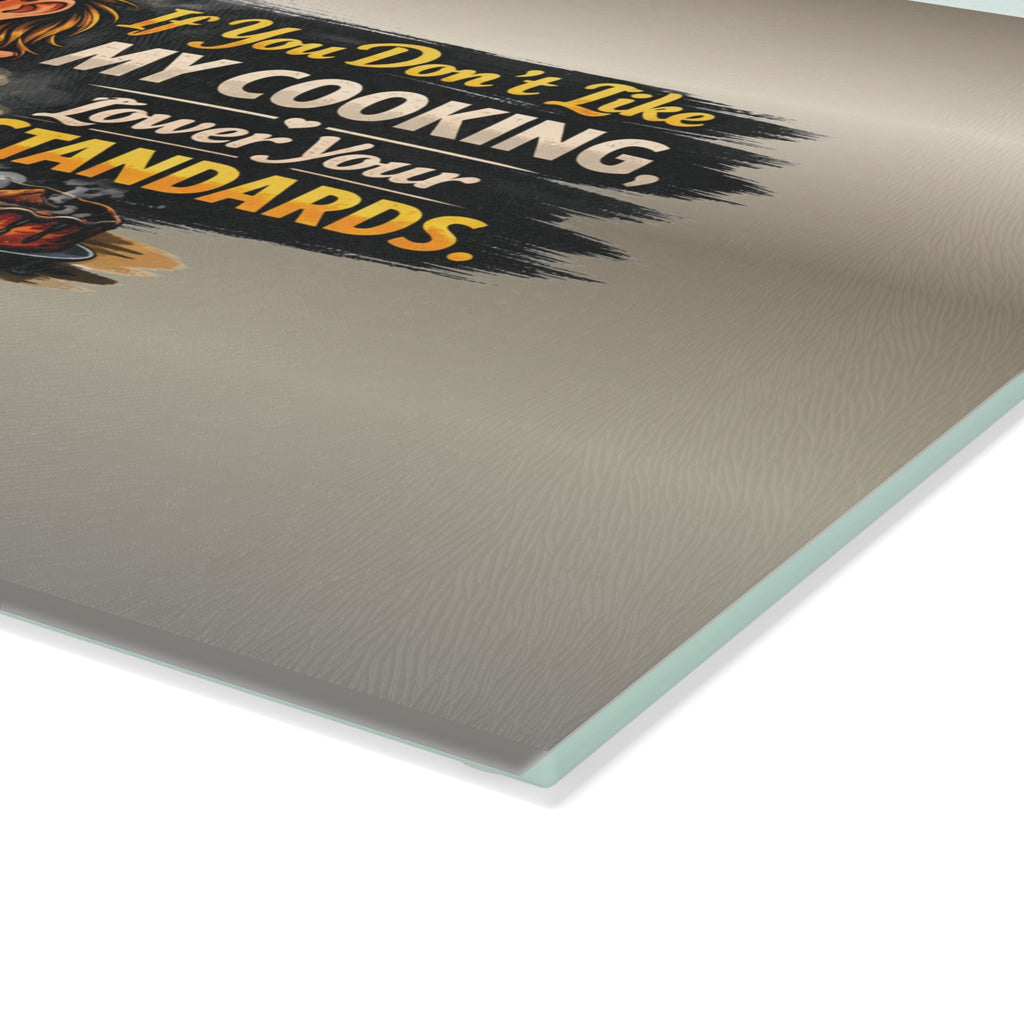 Glass Cutting Board - "If You Don't Like My Cooking, Lower Your Standards" Kitchen Decor
