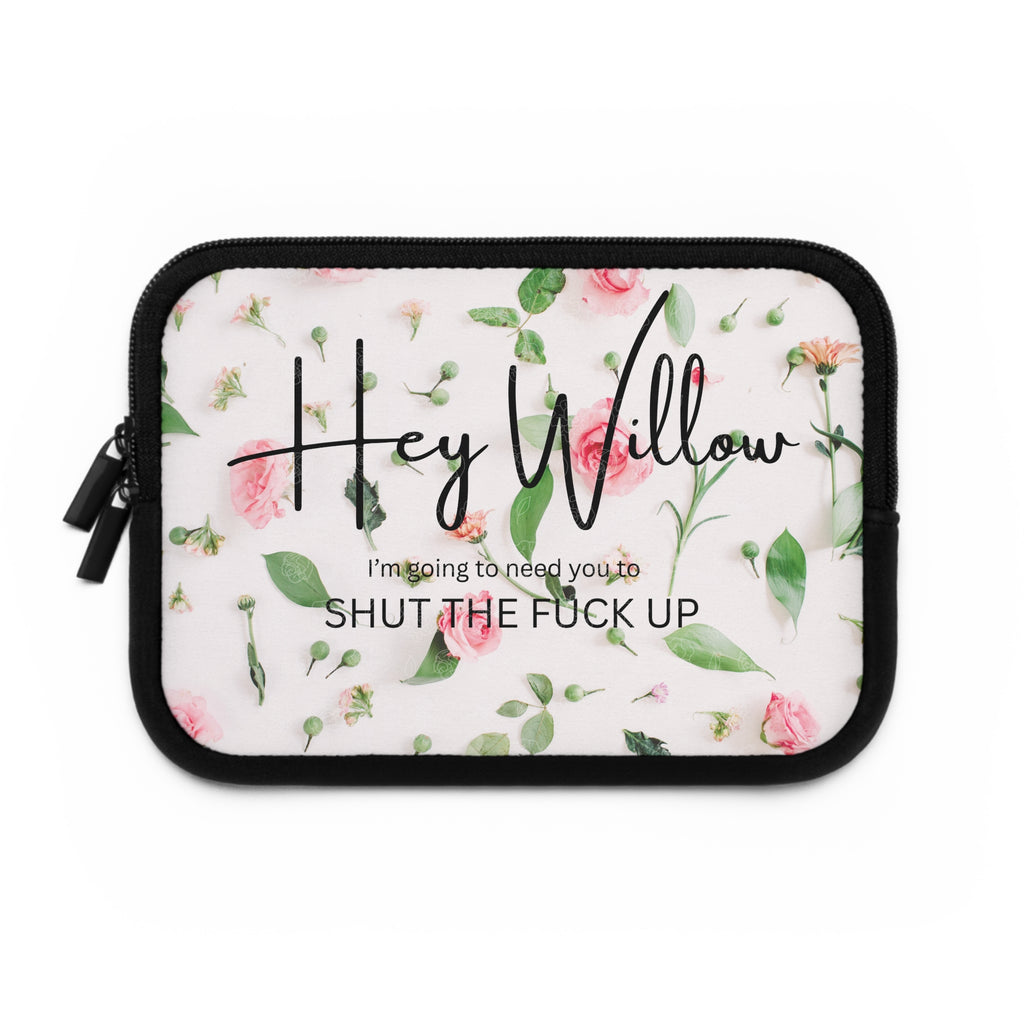 Floral Laptop Sleeve — “Hey Willow, I’m going to need you to SHUT THE FUCK UP”
