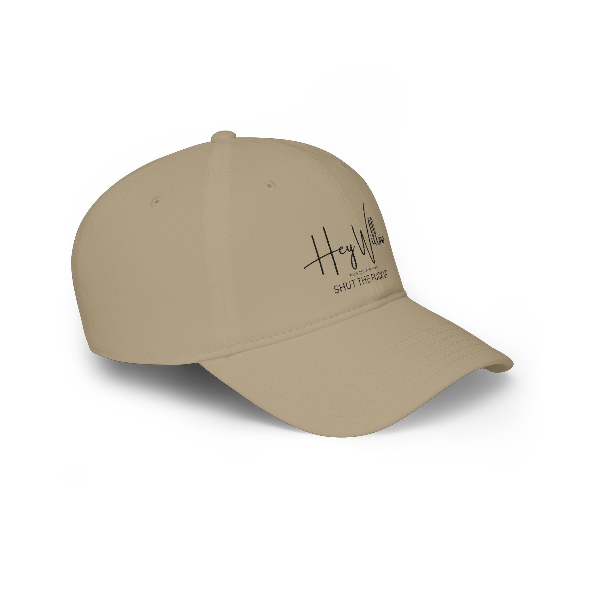 Hey Willow "Shut The F*** Up" Low Profile Baseball Cap