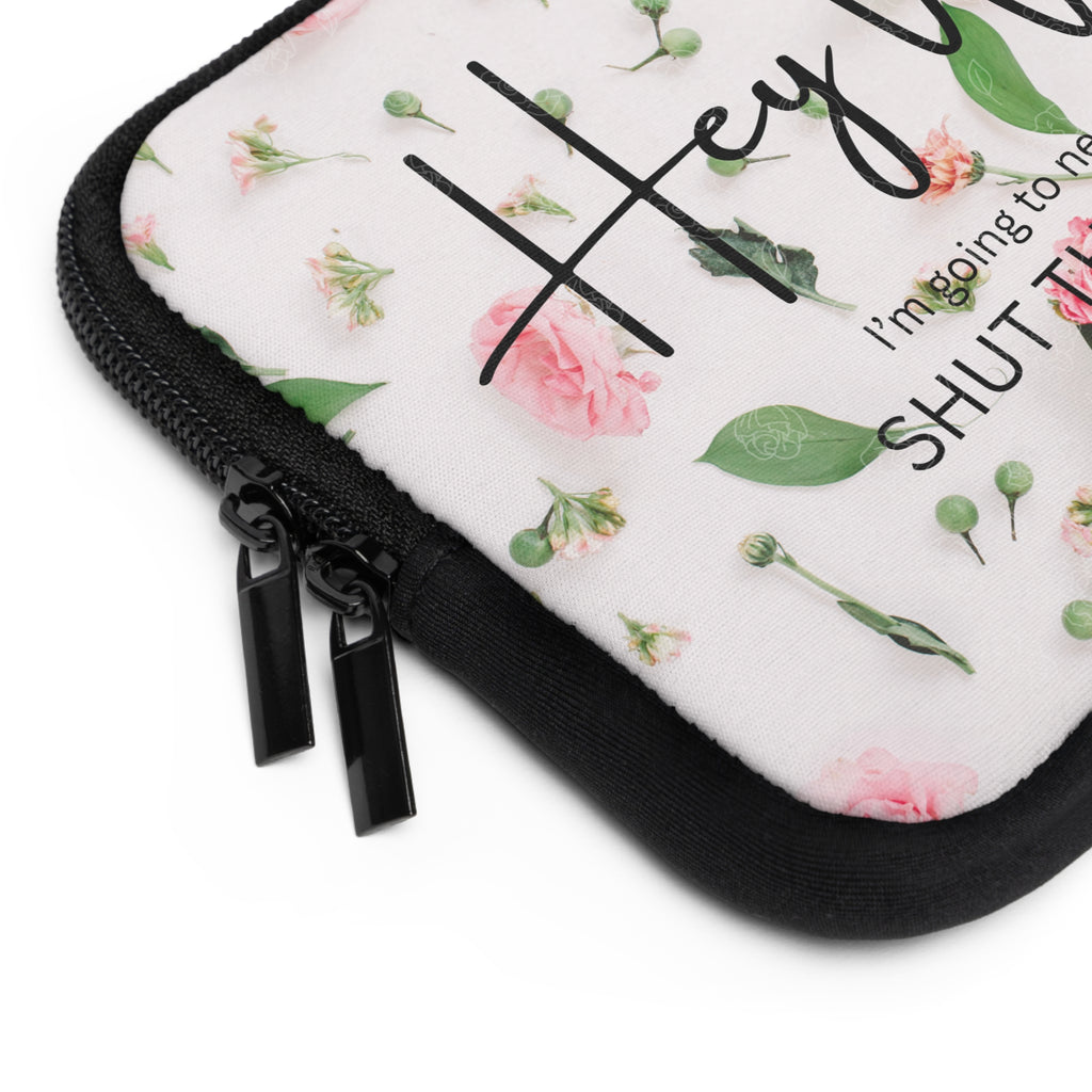 Floral Laptop Sleeve — “Hey Willow, I’m going to need you to SHUT THE FUCK UP”