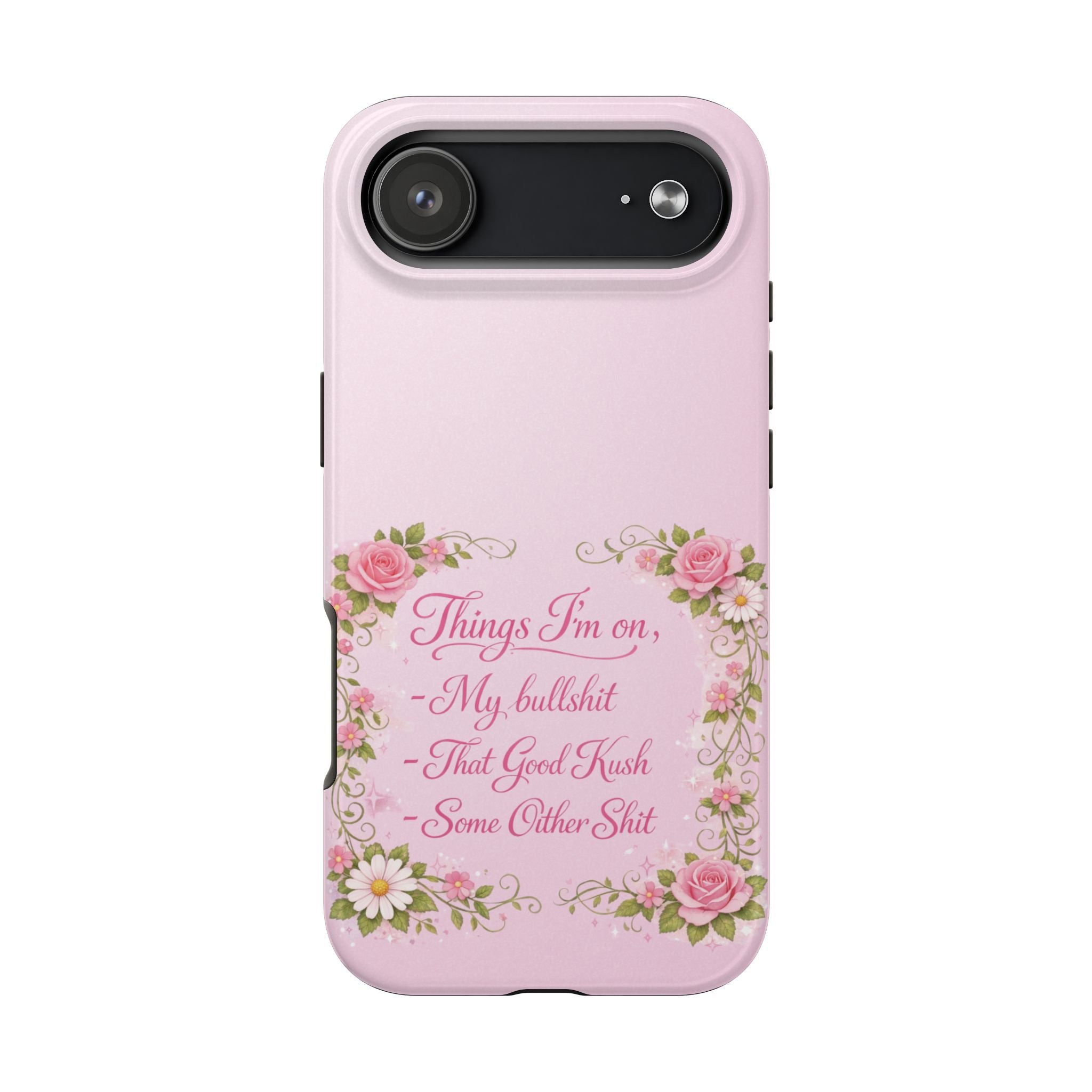 Tough Phone Case — Floral Script "Things I'm On" Protective Phone Cover