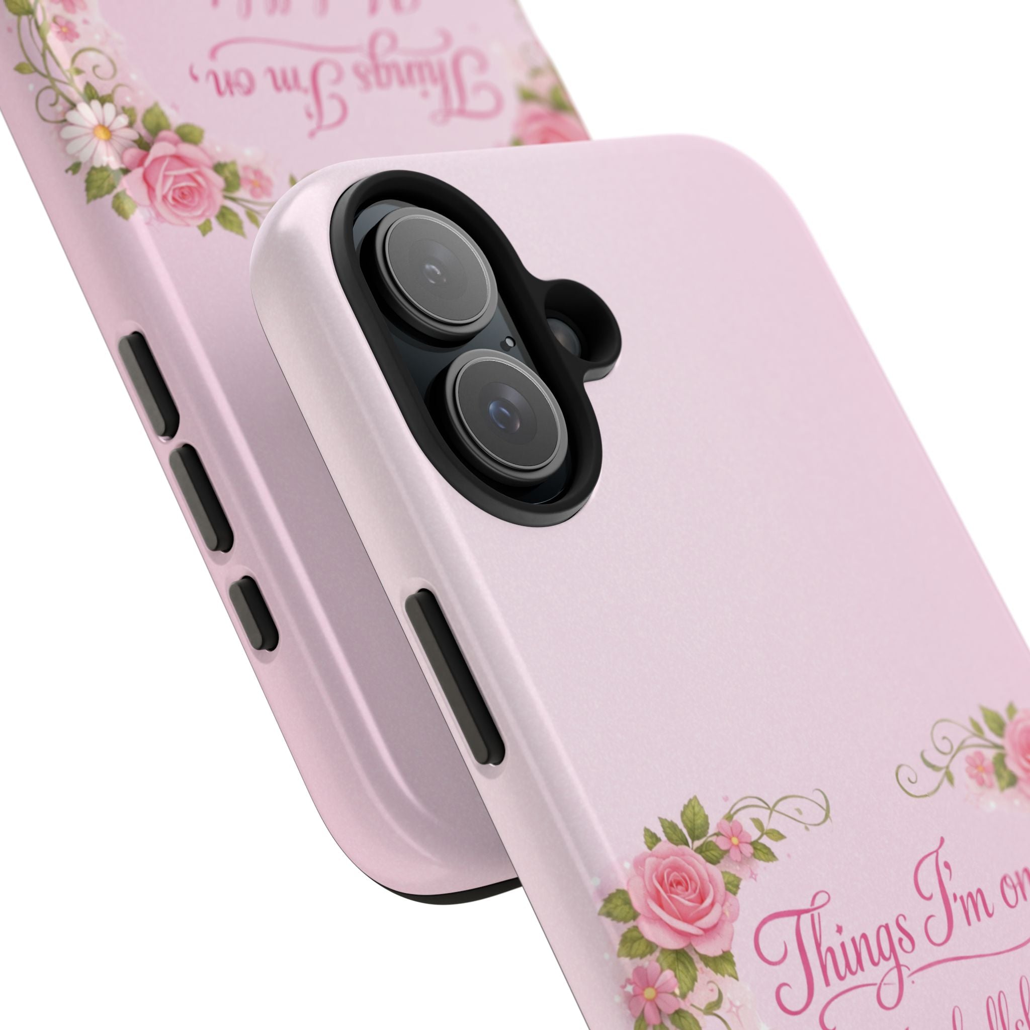 Tough Phone Case — Floral Script "Things I'm On" Protective Phone Cover
