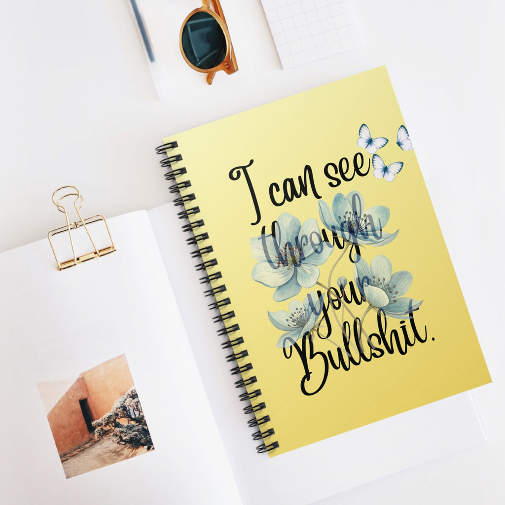 I Can See Through Your Bullshit - Floral Spiral Notebook
