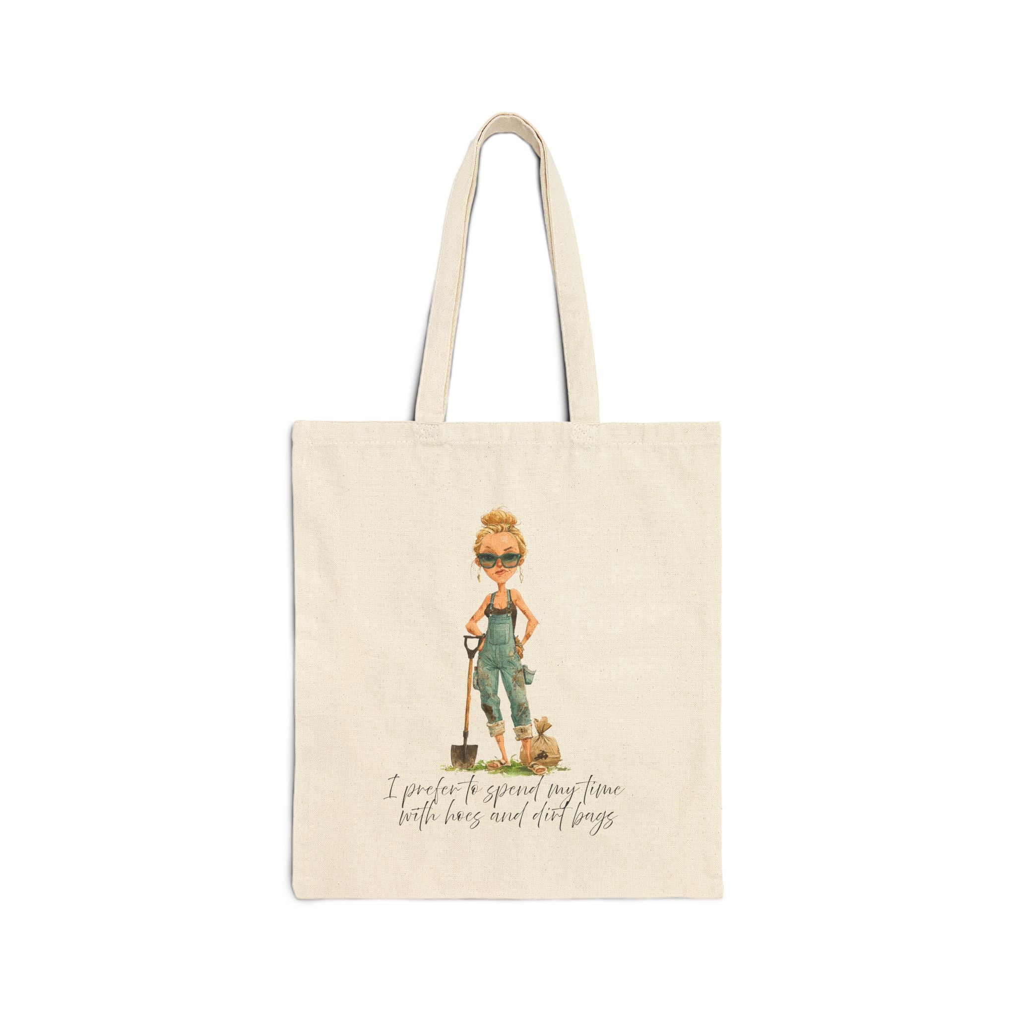 Sassy Cotton Canvas Tote Bag — "I Prefer to Spend My Time with Hoes and Dirt Bags"