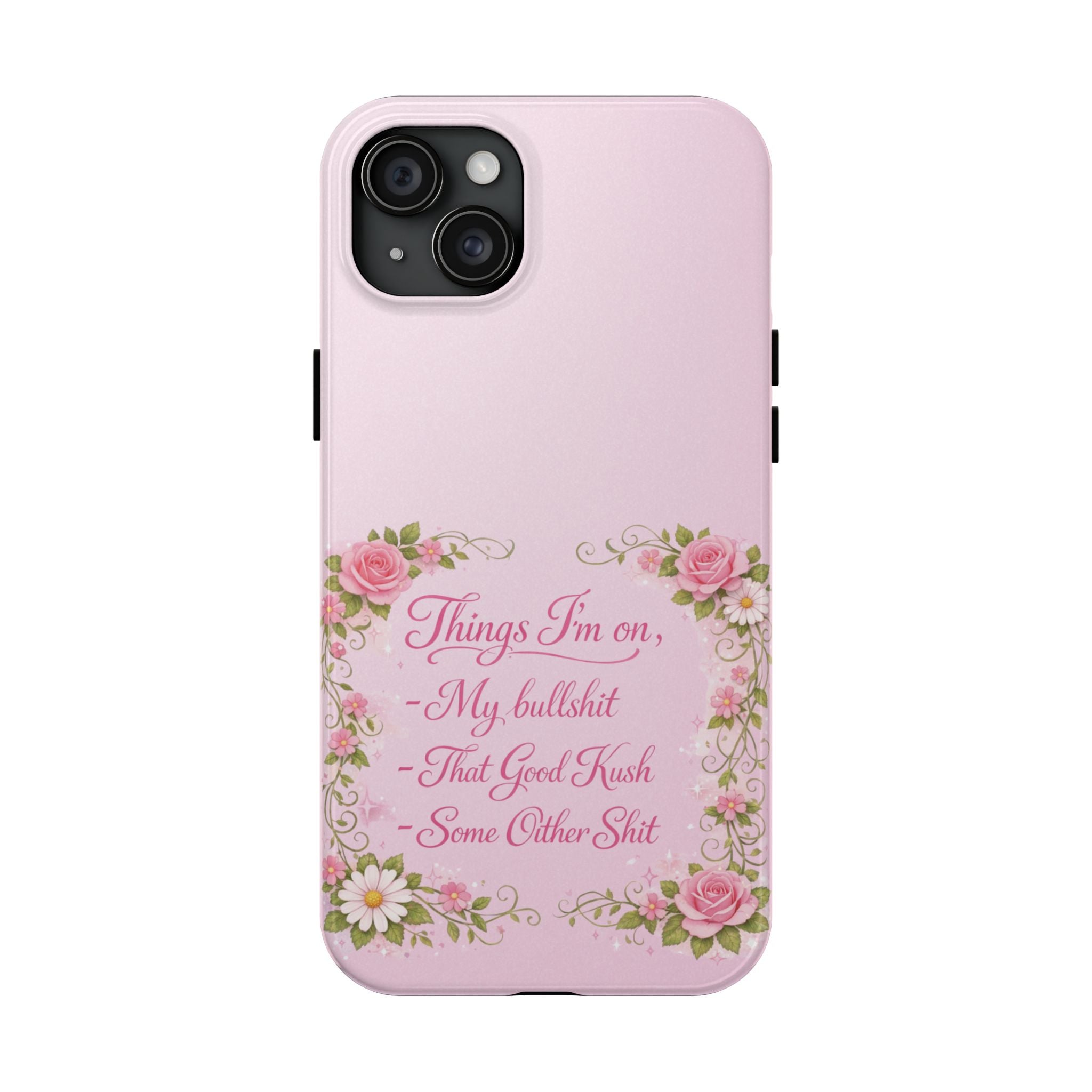Tough Phone Case — Floral Script "Things I'm On" Protective Phone Cover
