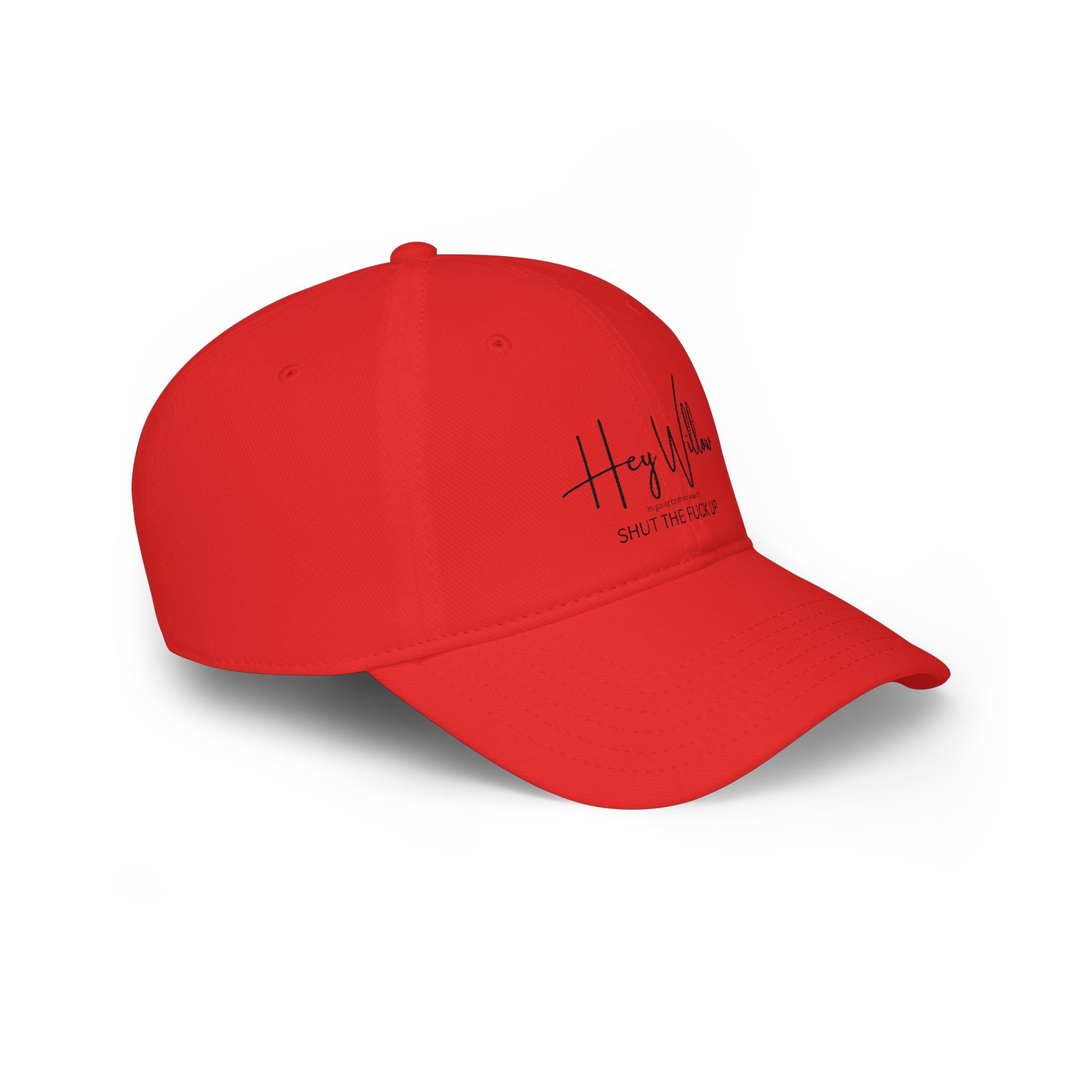 Hey Willow "Shut The F*** Up" Low Profile Baseball Cap