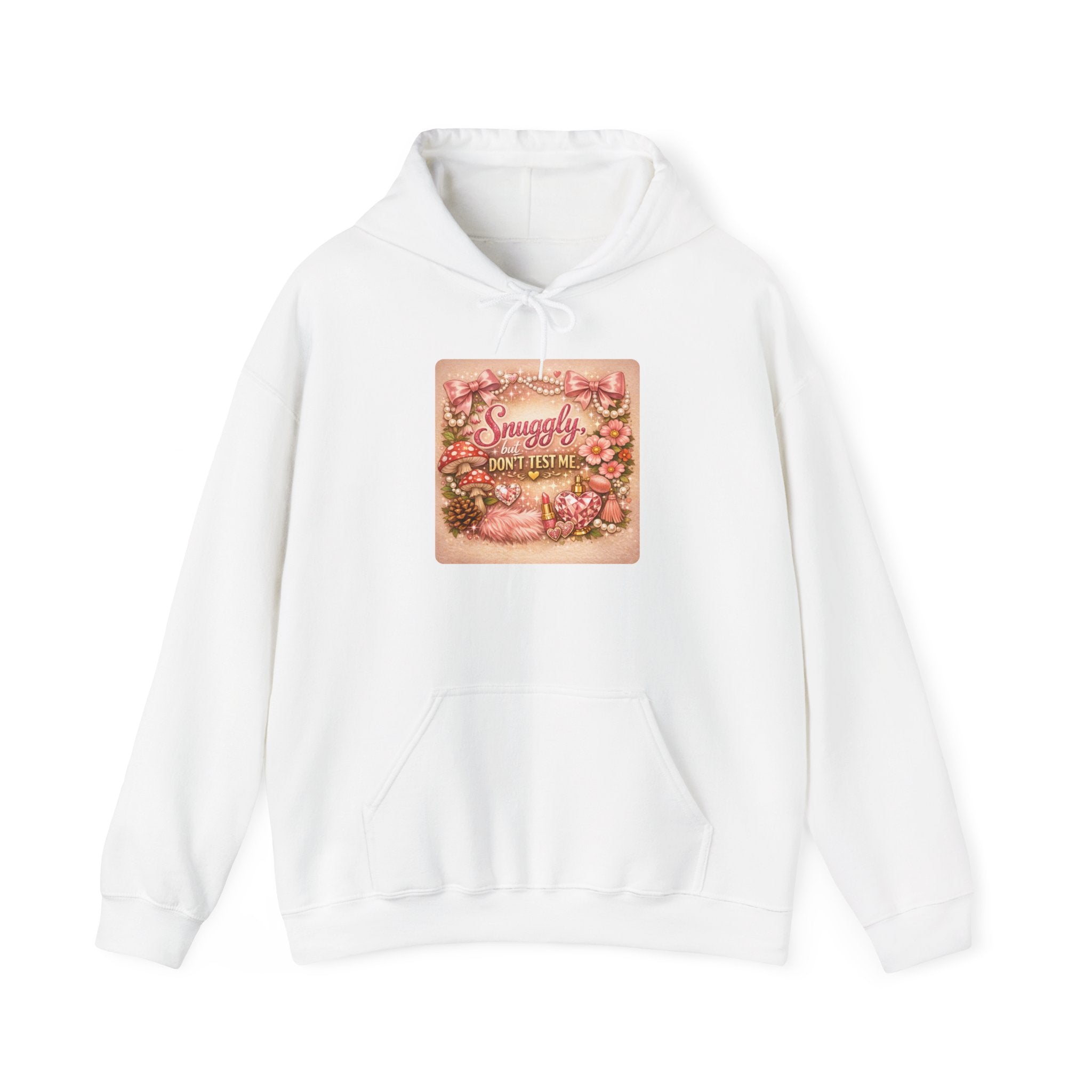 Snuggly But Don't Test Me Hoodie — Sassy Quote Cozy Sweatshirt