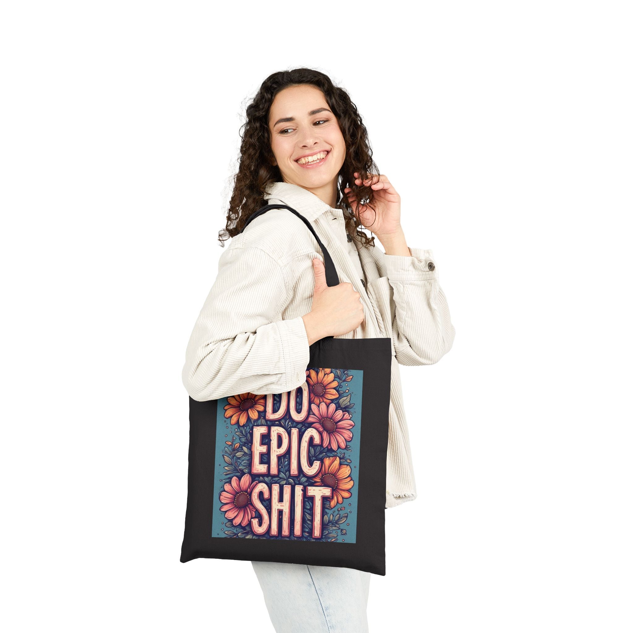 Do Epic Shit Tote Bag — Floral Motivational Canvas Tote