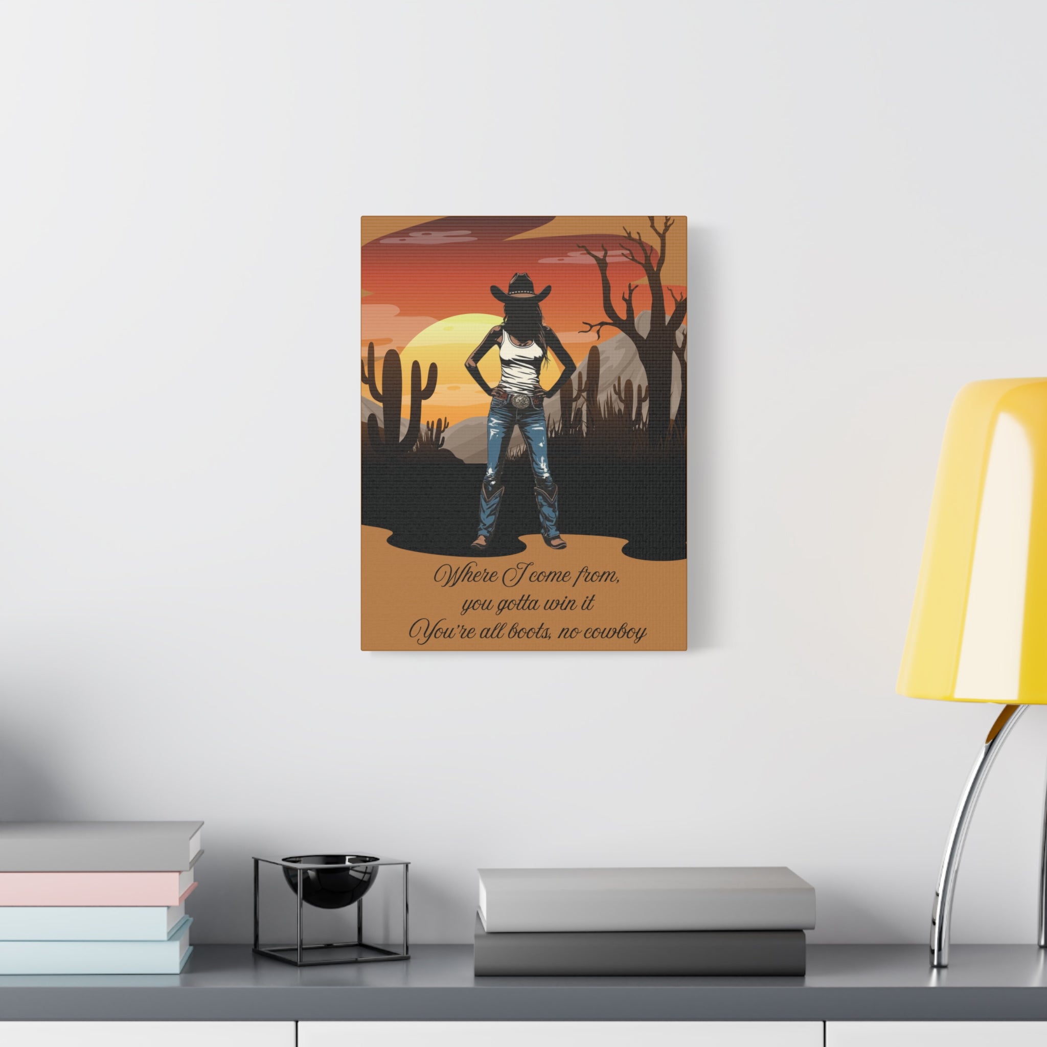 Cowgirl Sunset Canvas Wall Art — "Where I Come From, You Gotta Win It" Southwestern Decor