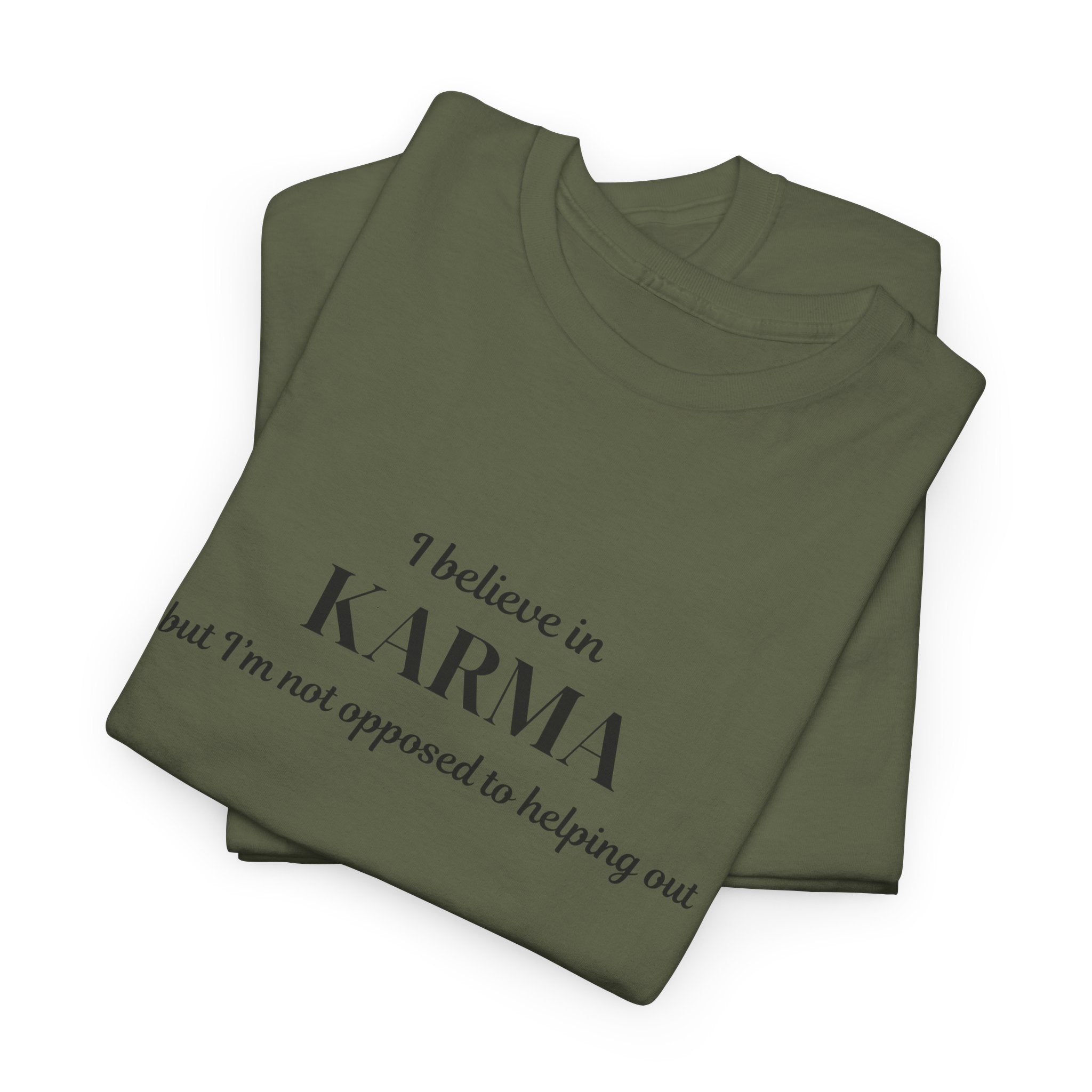 Karma Tee — "I Believe in Karma (But I’m Not Opposed to Helping Out)" Minimalist Graphic T-Shirt